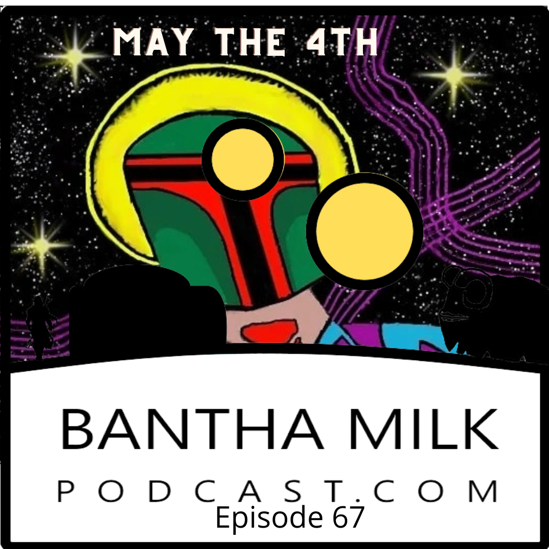 Bantha Milk | A Star Wars Universe Podcast