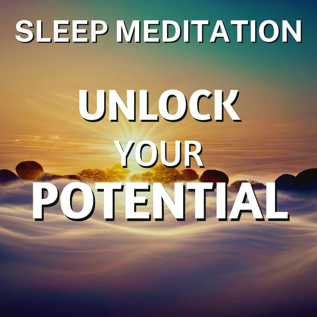 Sleep Meditation to Fulfil & Unlock Your Potential