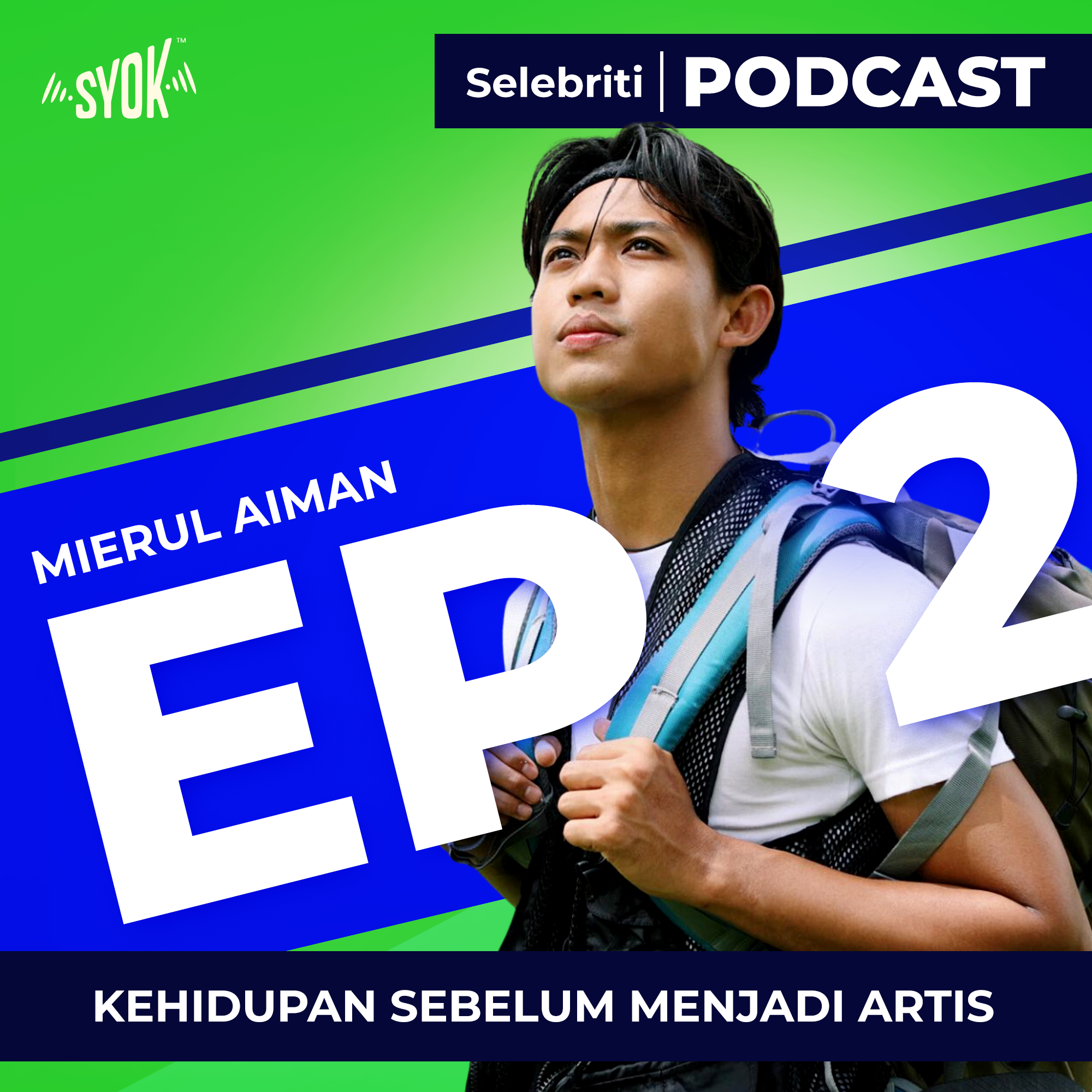 KEHIDUPAN SEBELUM MENJADI ARTIS | Selebriti Podcast Mierul Aiman EP2