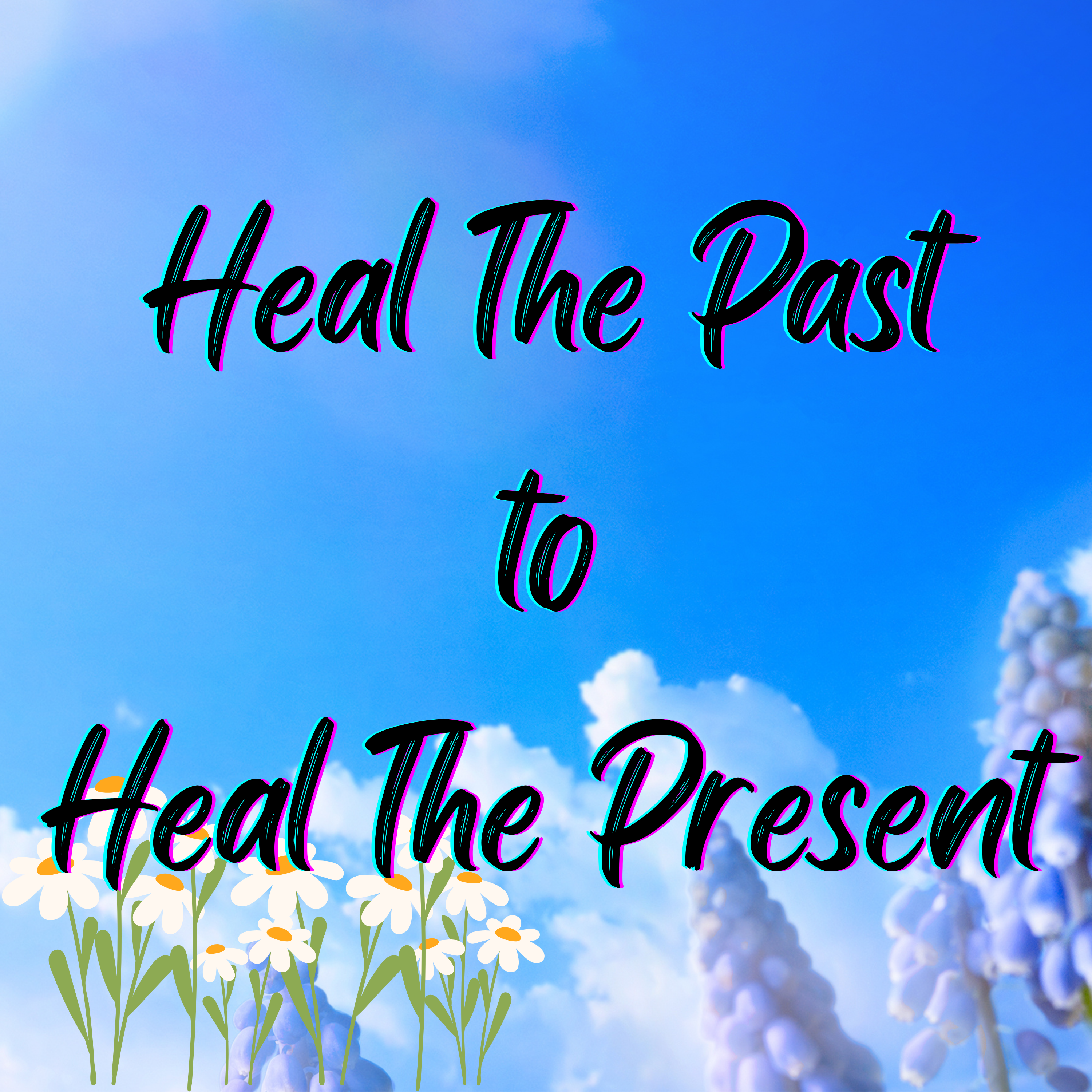 You Have to Heal the Past to Heal the Present
