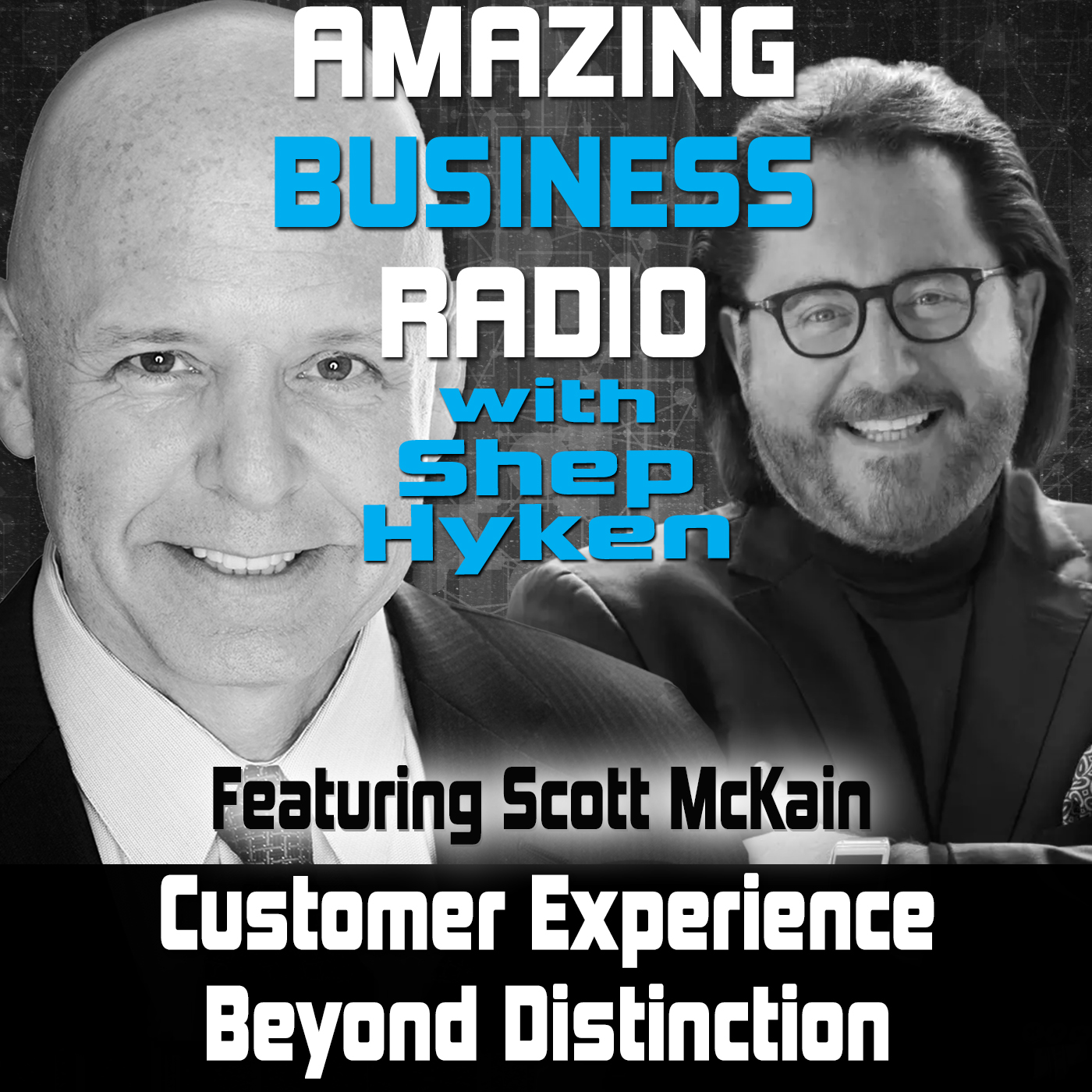 Customer Experience Beyond Distinction Featuring Scott McKain
