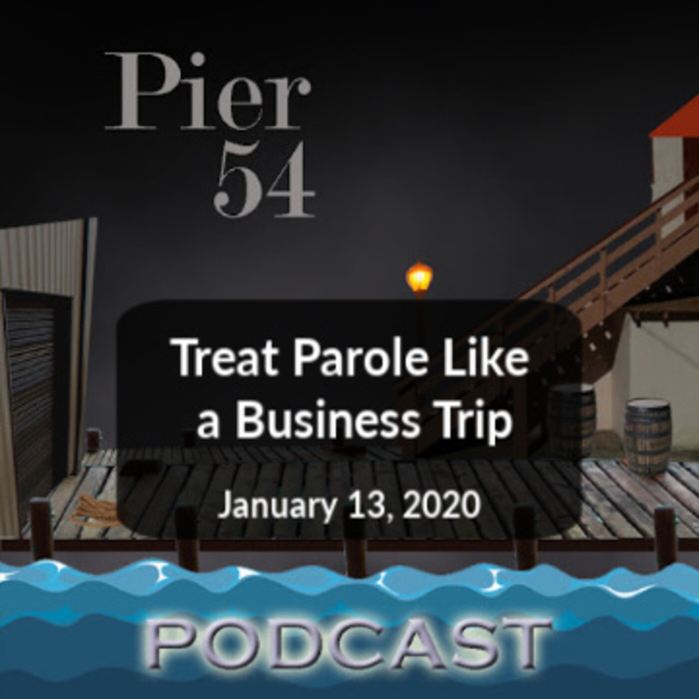 Treat Parole Like a Business Trip 1/13/2020 episode artwork