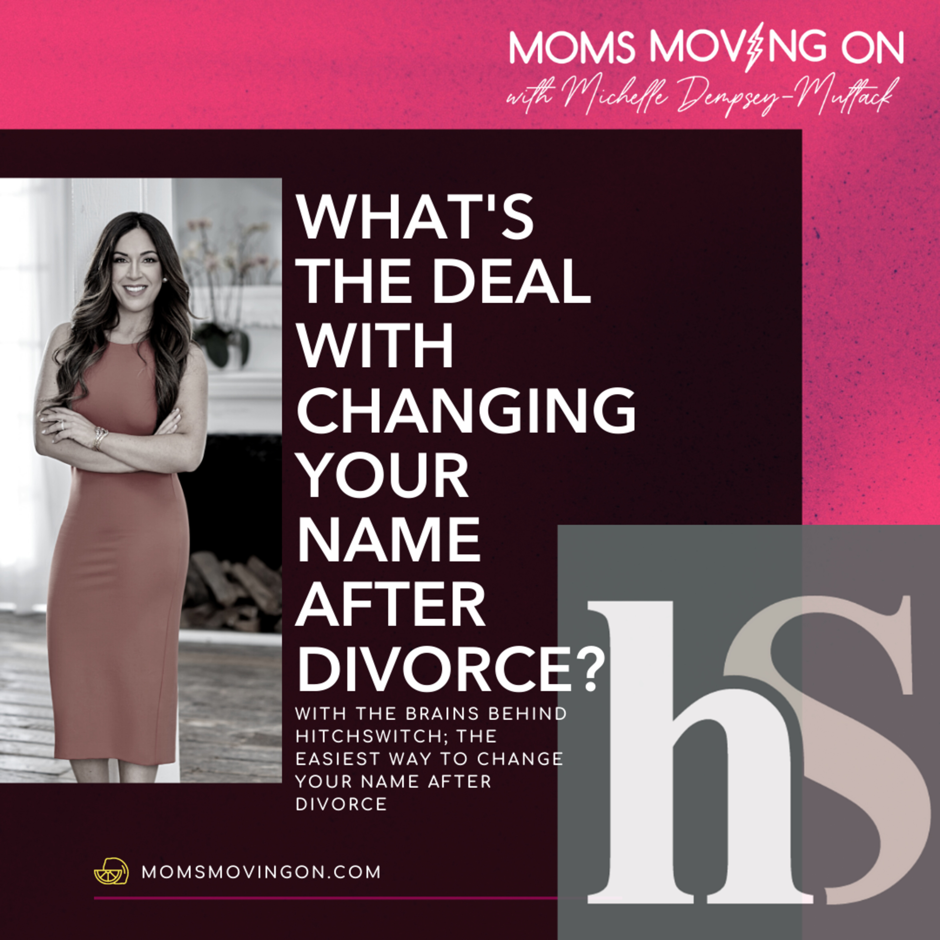 Should You Change Your Name After Divorce? The Hitchswitch Website Makes It Easy to Be Out with the Old and in with the New You. episode artwork