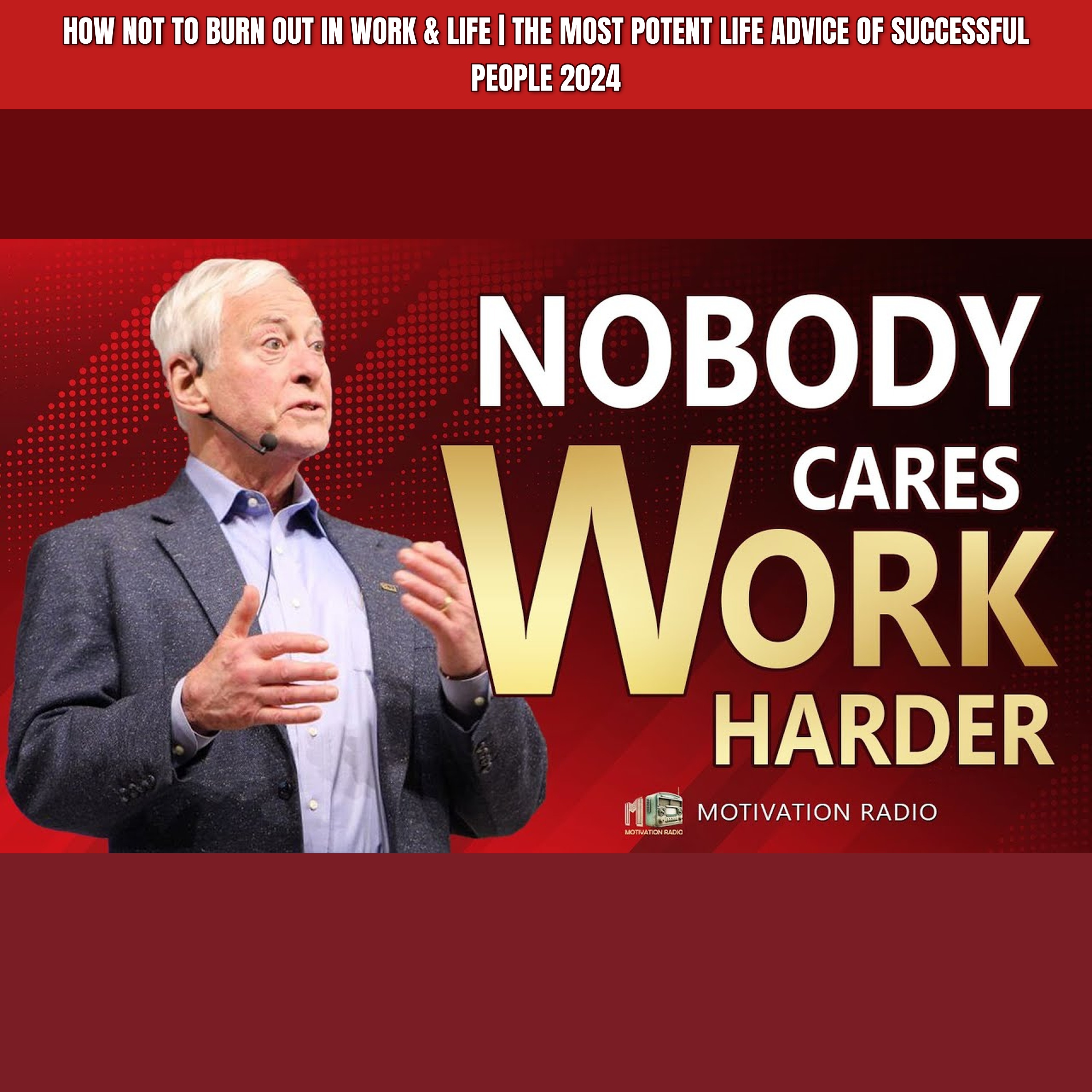 How Not To BURN OUT In WORK & LIFE | The Most Potent Life Advice Of Successful People 2024