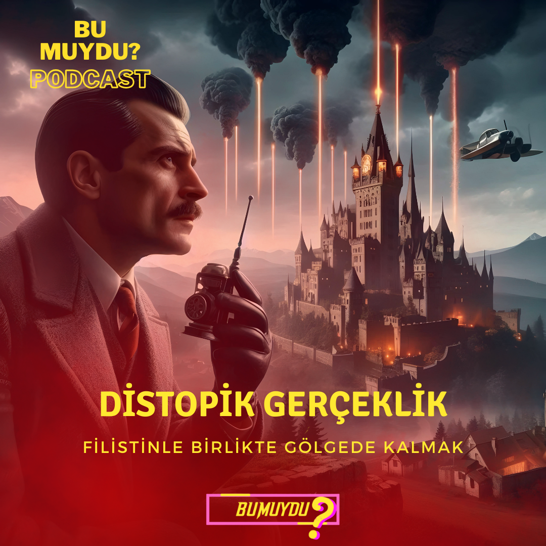Distopik Gerçeklik: Filistinle Birlikte Gölgede Kalmak episode artwork