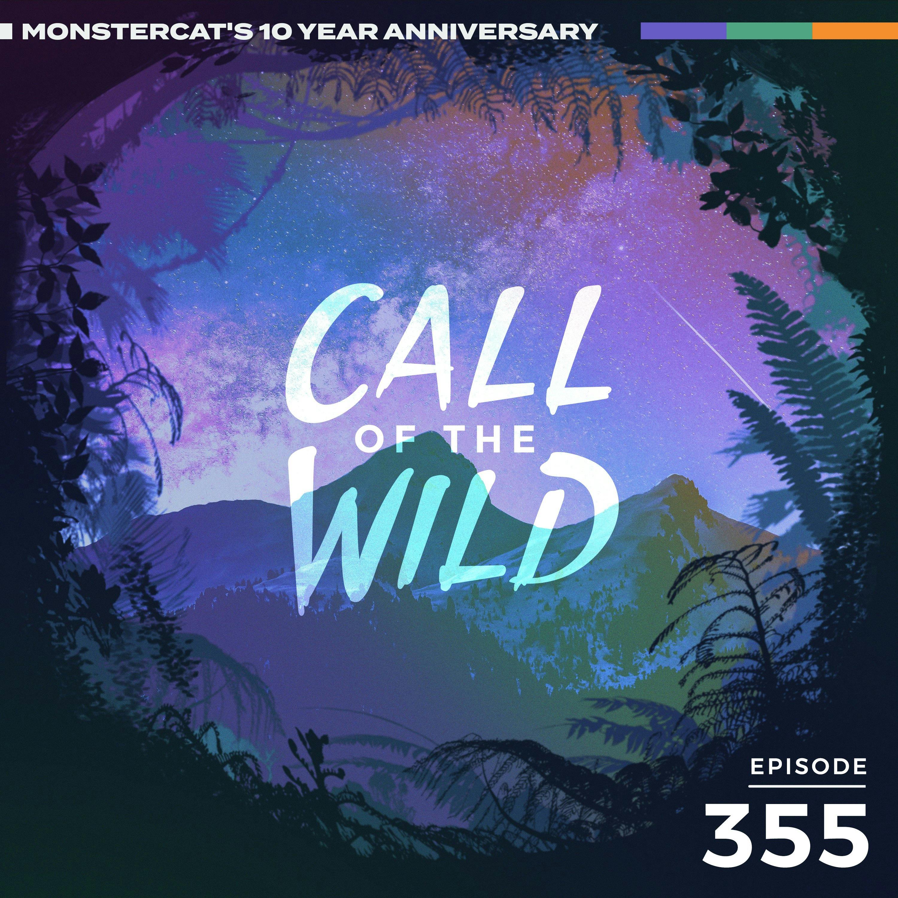 355 - Monstercat: Call of the Wild (10 Year Anniversary - Artist Takeover)