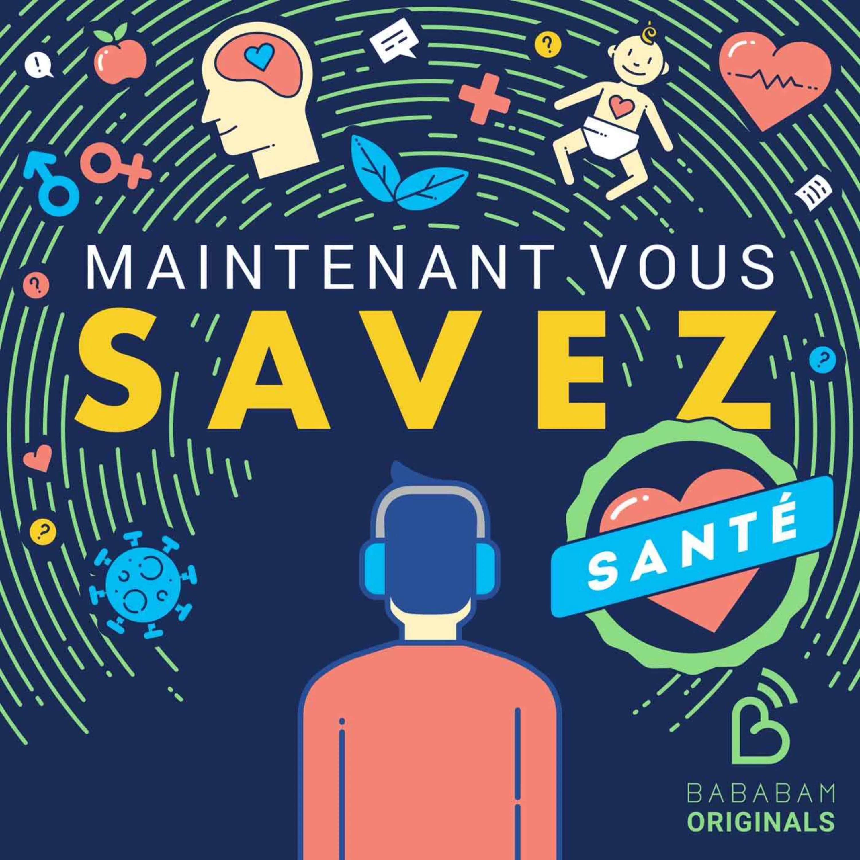 Découvrez Maintenant Vous Savez Santé, le nouveau podcast de Bababam