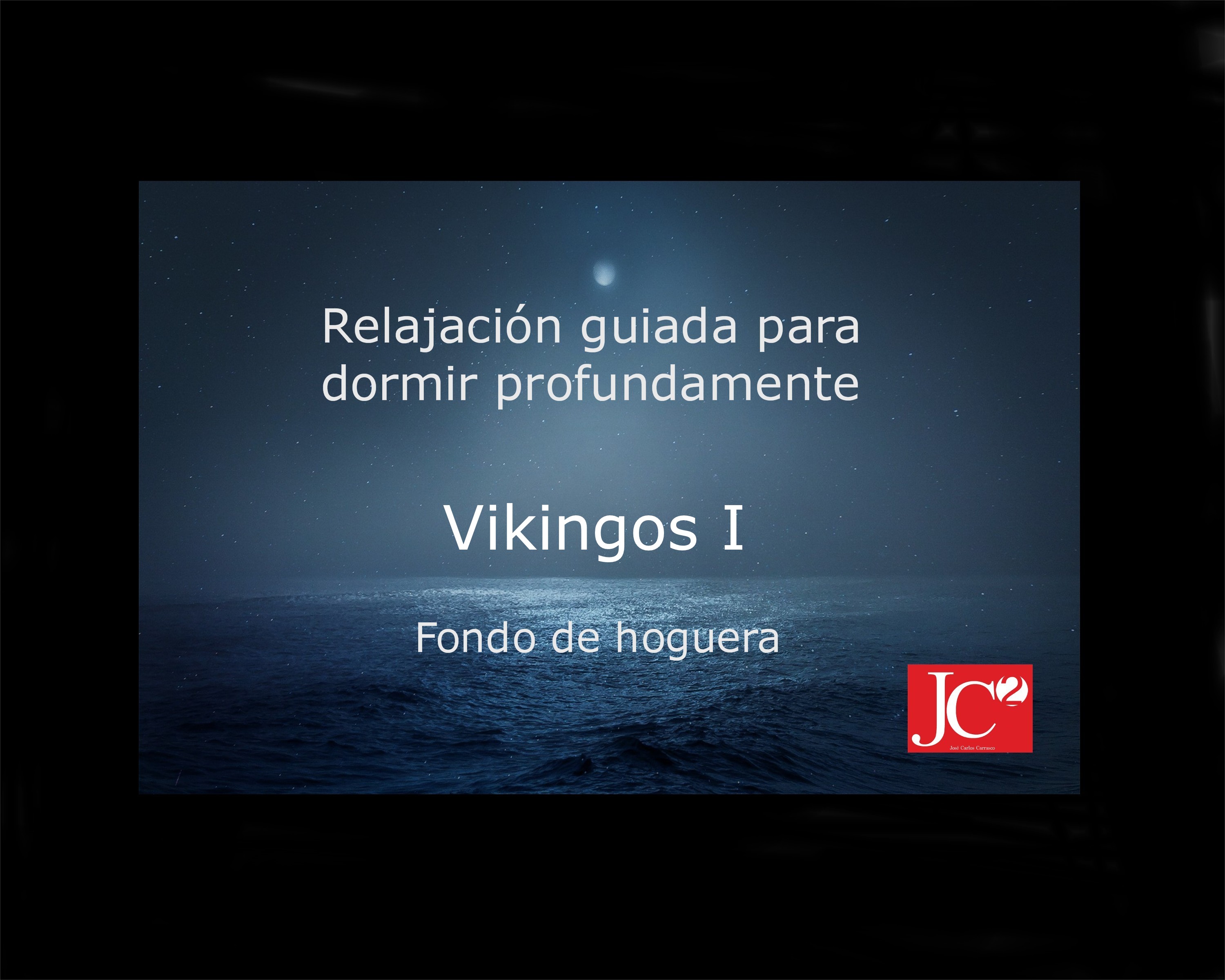 VIKINGOS I. Relajación guiada para conciliar el sueño profundo. Fondo de hoguera.