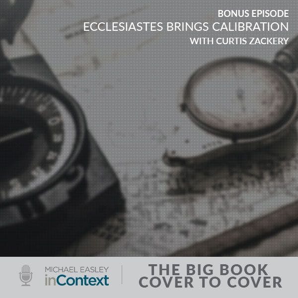 Bonus Episode: Ecclesiastes Brings Calibration, with Curtis Zackery