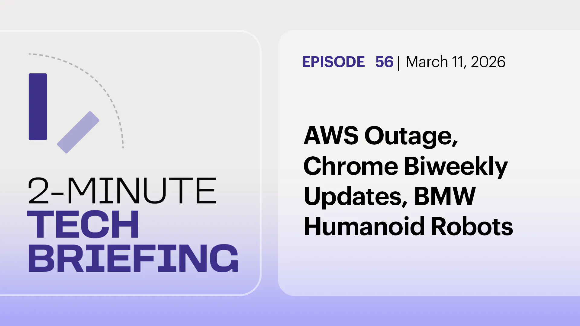 AWS Outage, Chrome Biweekly Updates, BMW Humanoid Robots | Ep. 56 AWS Outage, Chrome Biweekly Updates, BMW Humanoid Robots | Ep. 56