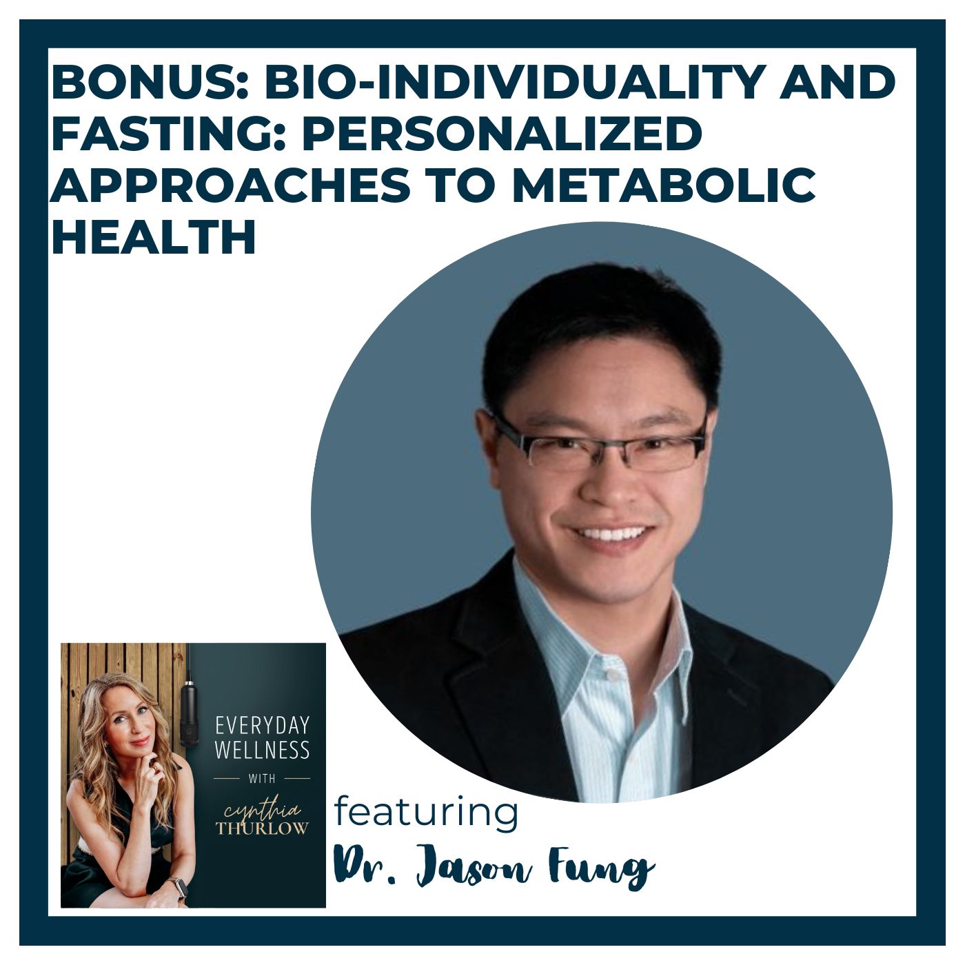 BONUS: Bio-individuality and Fasting: Personalized Approaches to Metabolic Health with Dr. Jason Fung