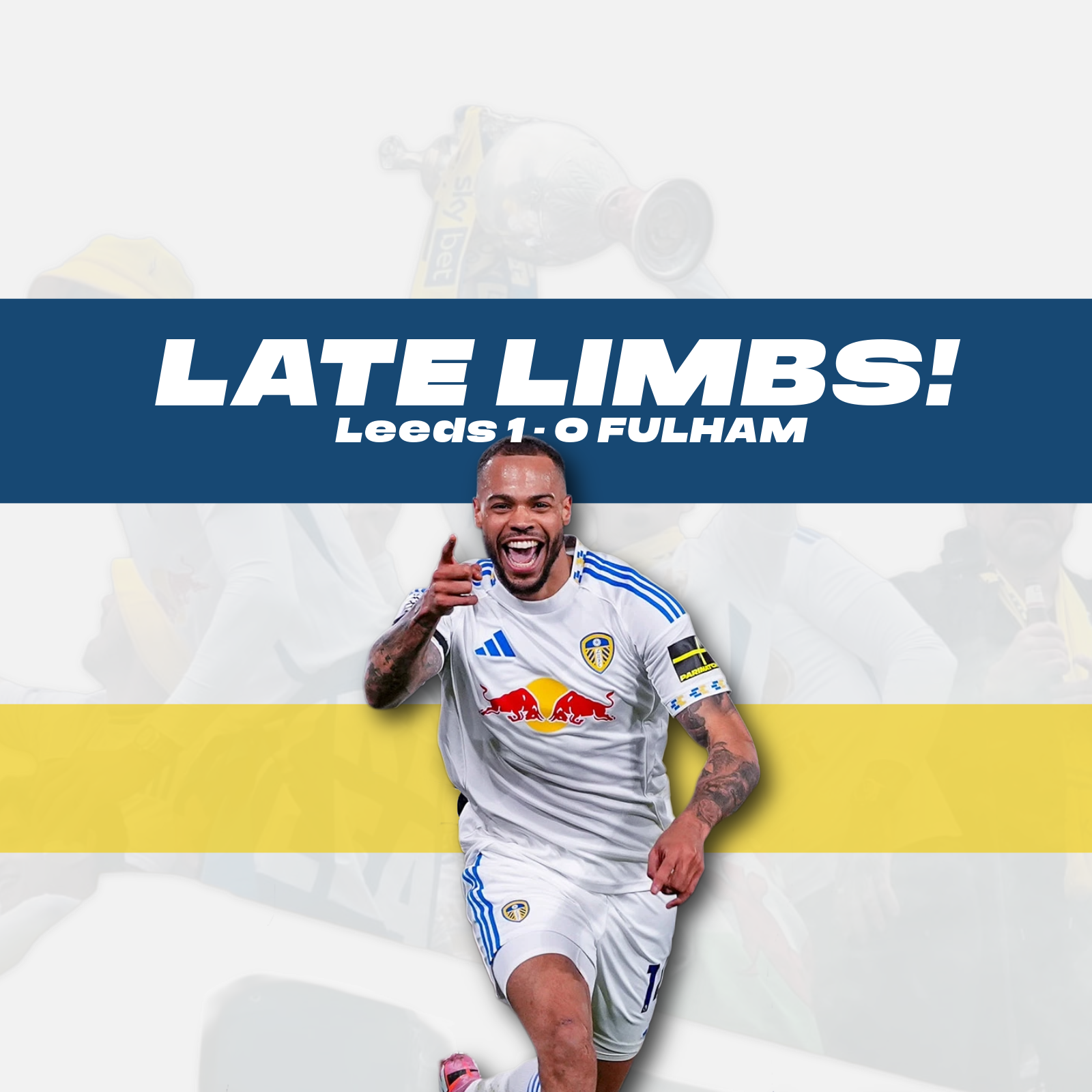LATE LIMBS! Leeds 1 - 0 FULHAM | A Leeds United Podcast