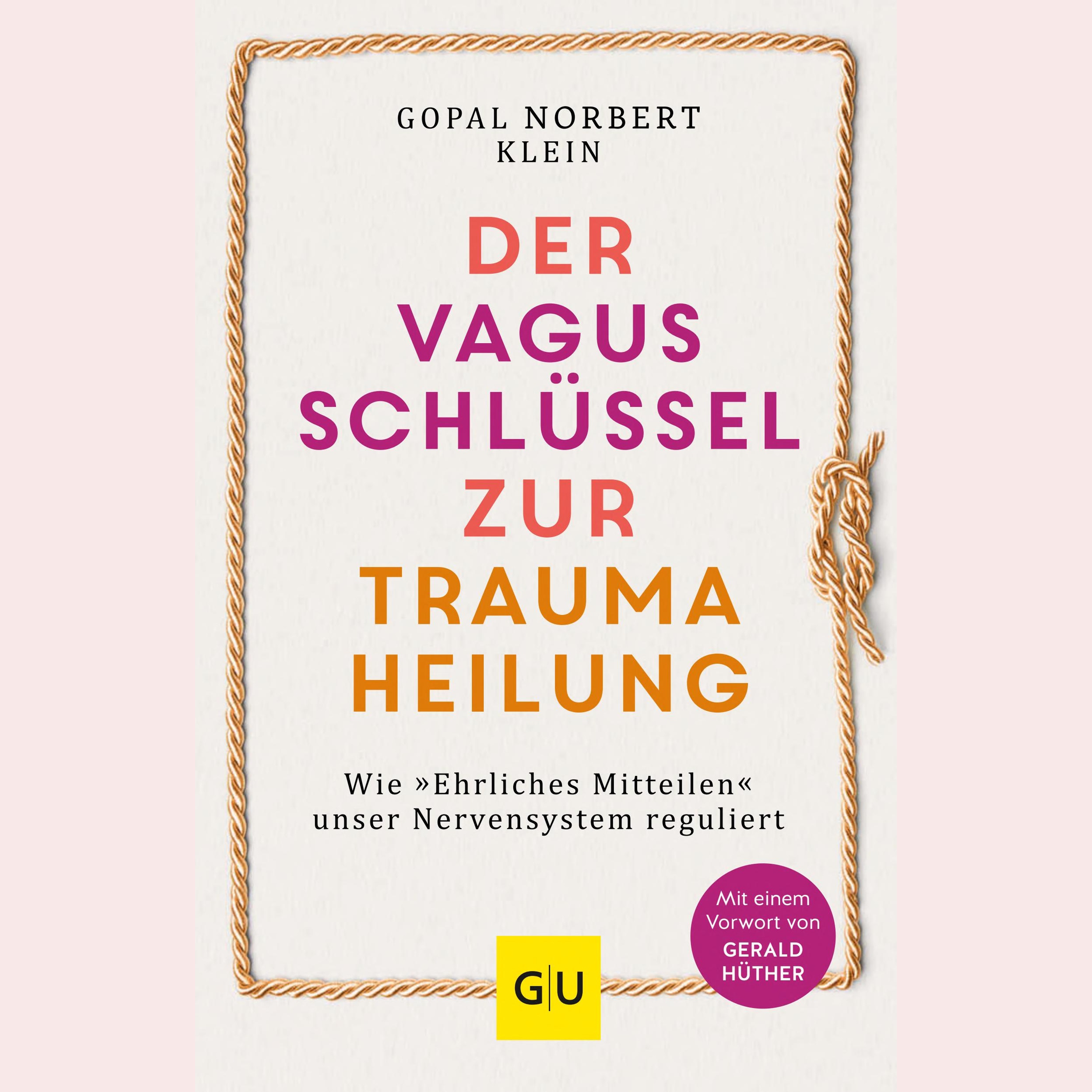 Der Vagus-Schlüssel zur Traumaheilung Zusammenfassung | Gopal Norbert Klein