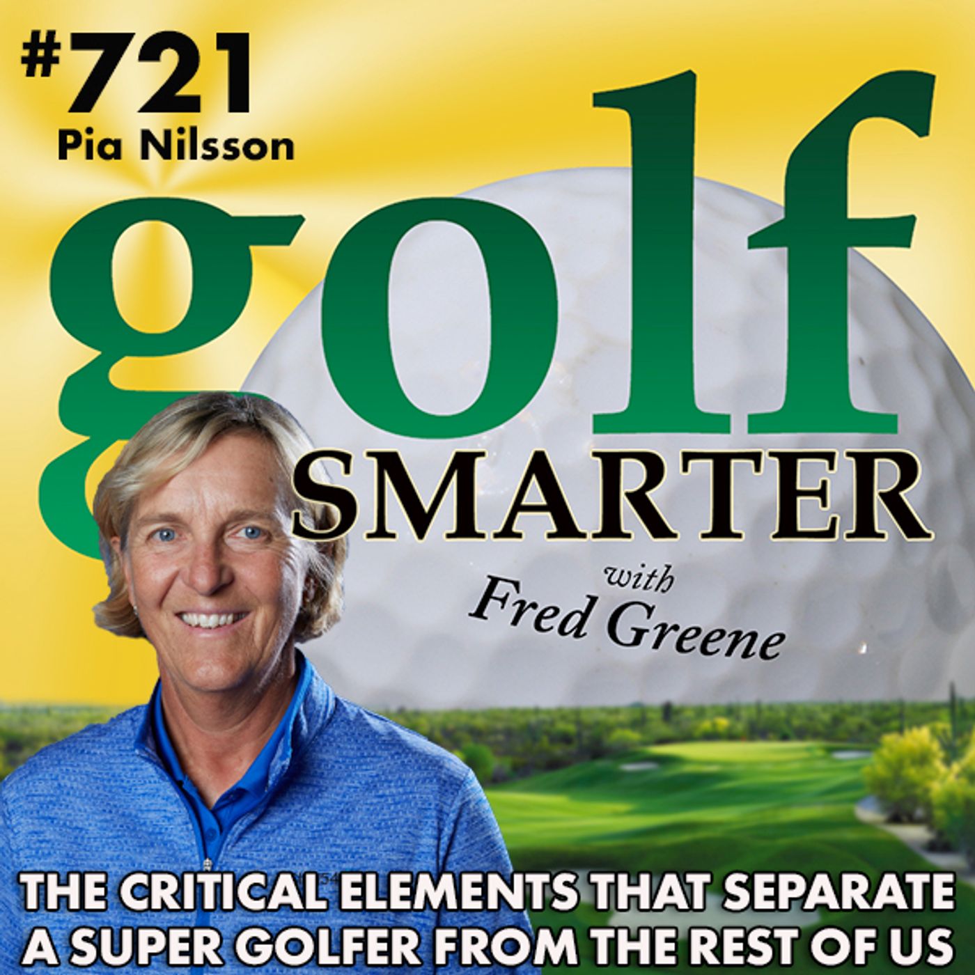 The Critical Elements that Separate a Super Golfer from the Rest of Us featuring Pia Nilsson episode artwork