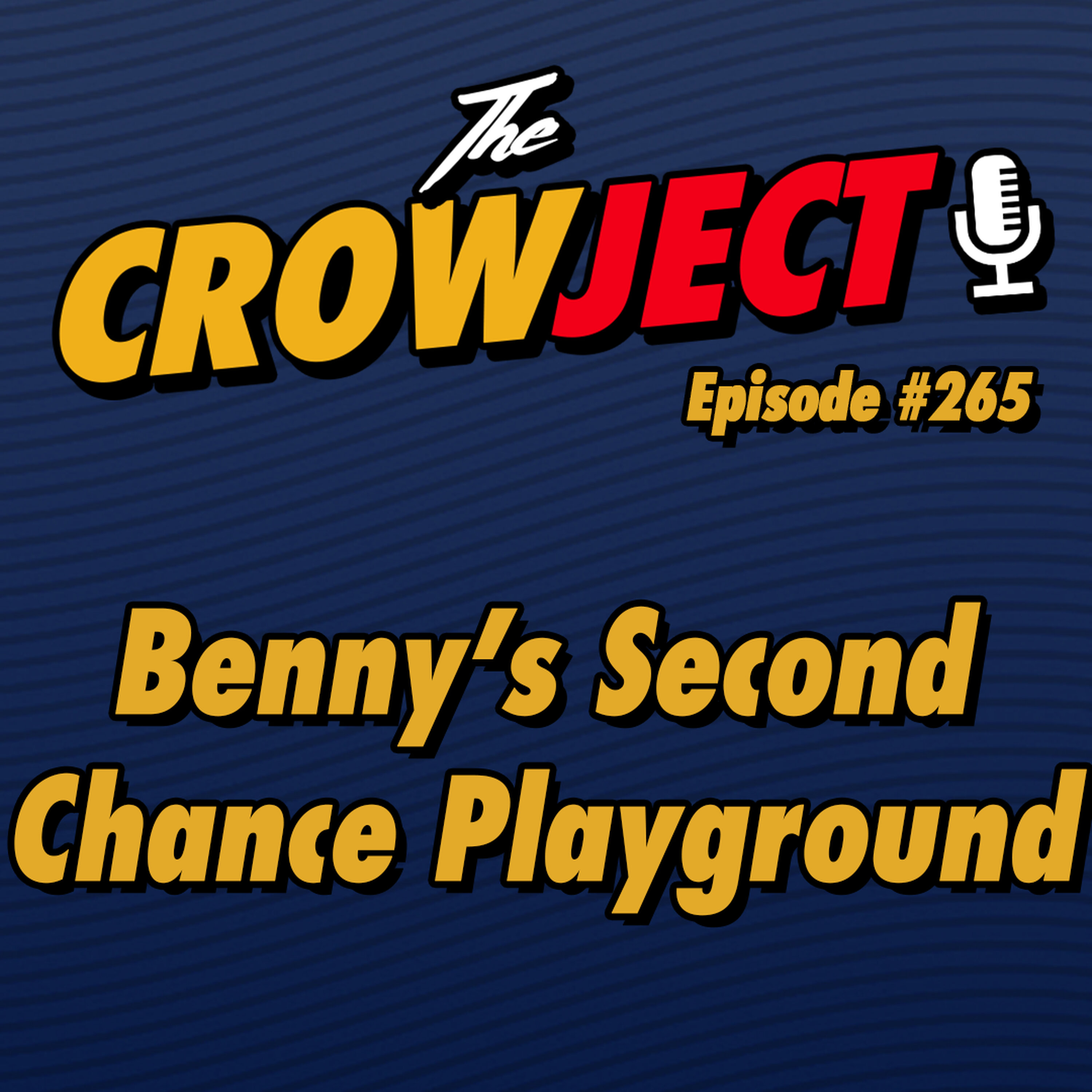 Benny's Second Chance Playground (feat. Nealedog from Crow Bar Pod!)