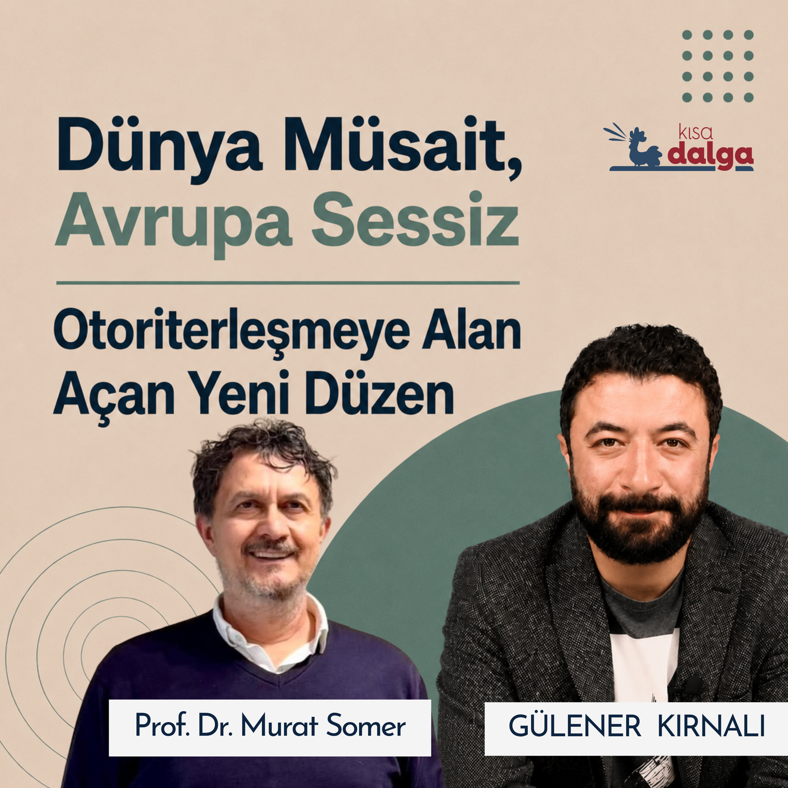 Avrupa Kaygılı ve Sessiz, Dünya Müsait: Butlanlı Otoriterleşmeye Alan Açan Yeni Düzen episode artwork