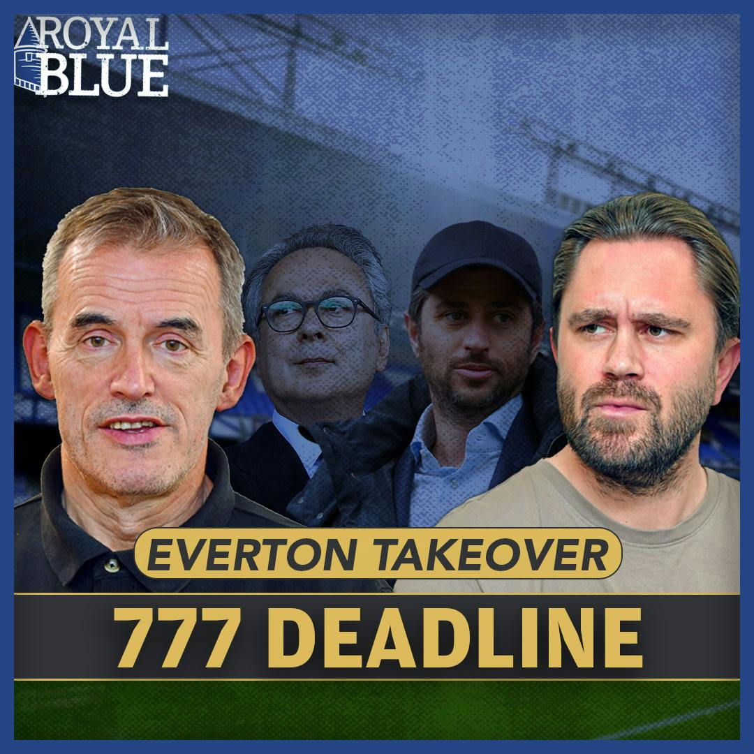 777 Takeover Deadline Day | Calvert-Lewin Contract | Transfer News | Royal Blue