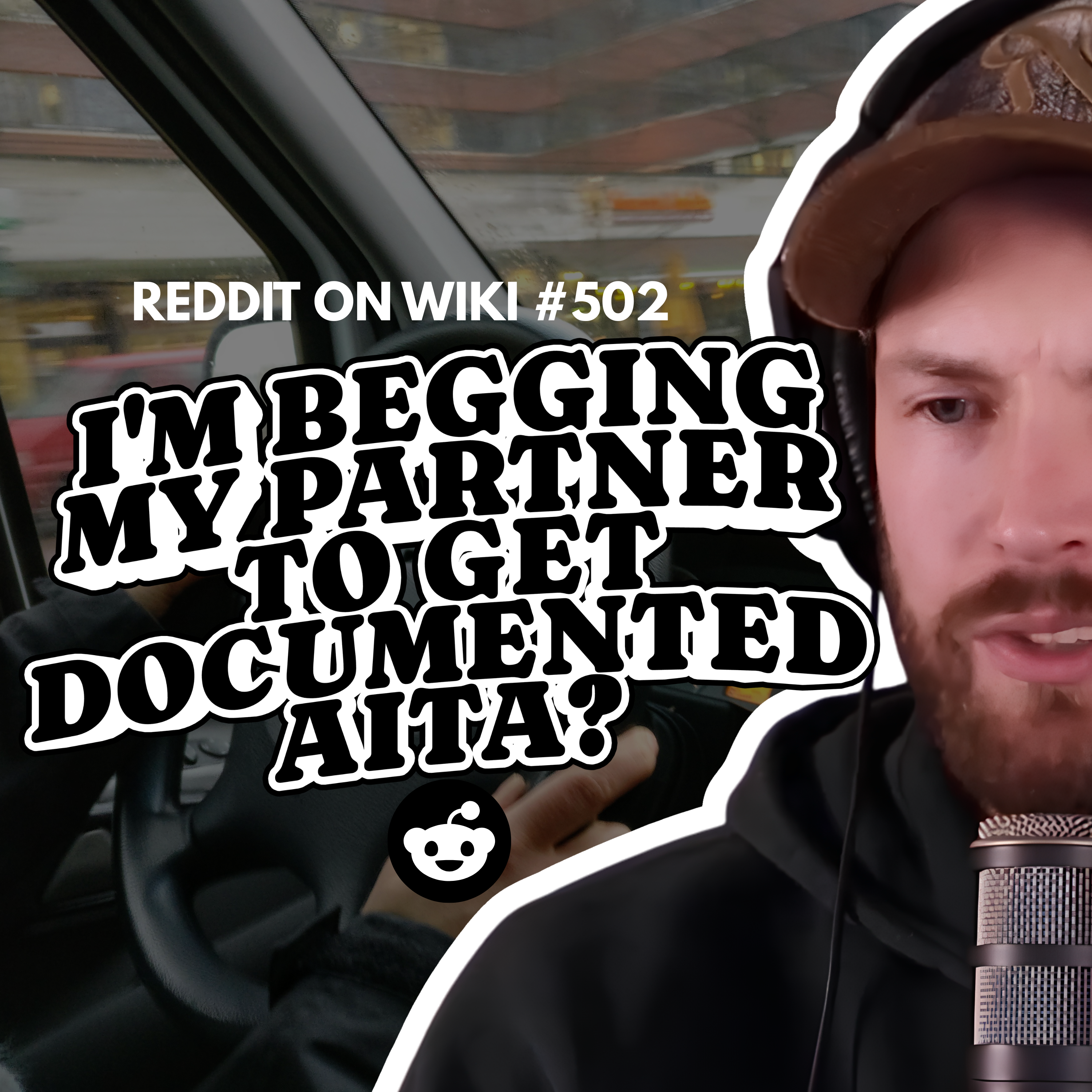 #502: I'm BEGGING My Partner To Get DOCUMENTED...AITA?