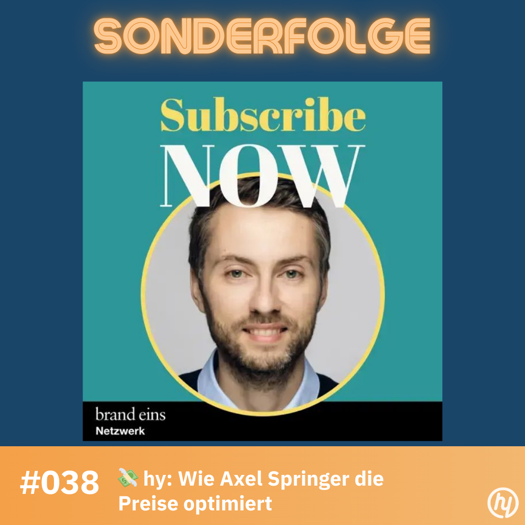 Sonderfolge: Sebastian zu Gast bei Subscribe Now -  💸 hy: Wie Axel Springer die Preise optimiert.(#038) episode artwork