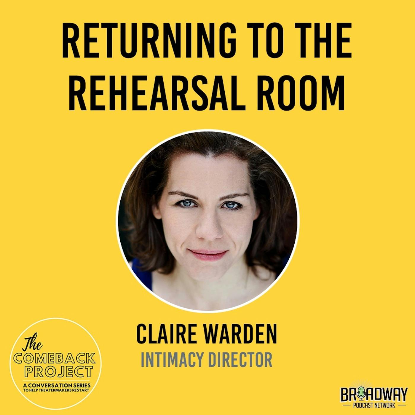 Broadway Intimacy Director Claire Warden on Returning to the Rehearsal Room Broadway Intimacy Director Claire Warden on Returning to the Rehearsal Room