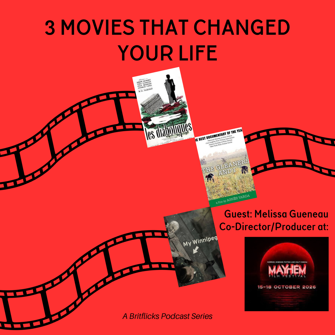 Melissa Gueneau, Mayhem Film Festival: 3 Movies That Changed Your Life: Les Diaboliques, The Gleaners And I & My Winnepeg