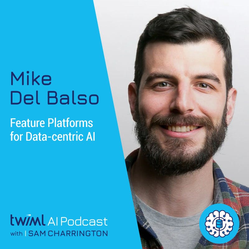 Feature Platforms for Data-Centric AI with Mike Del Balso - #577
