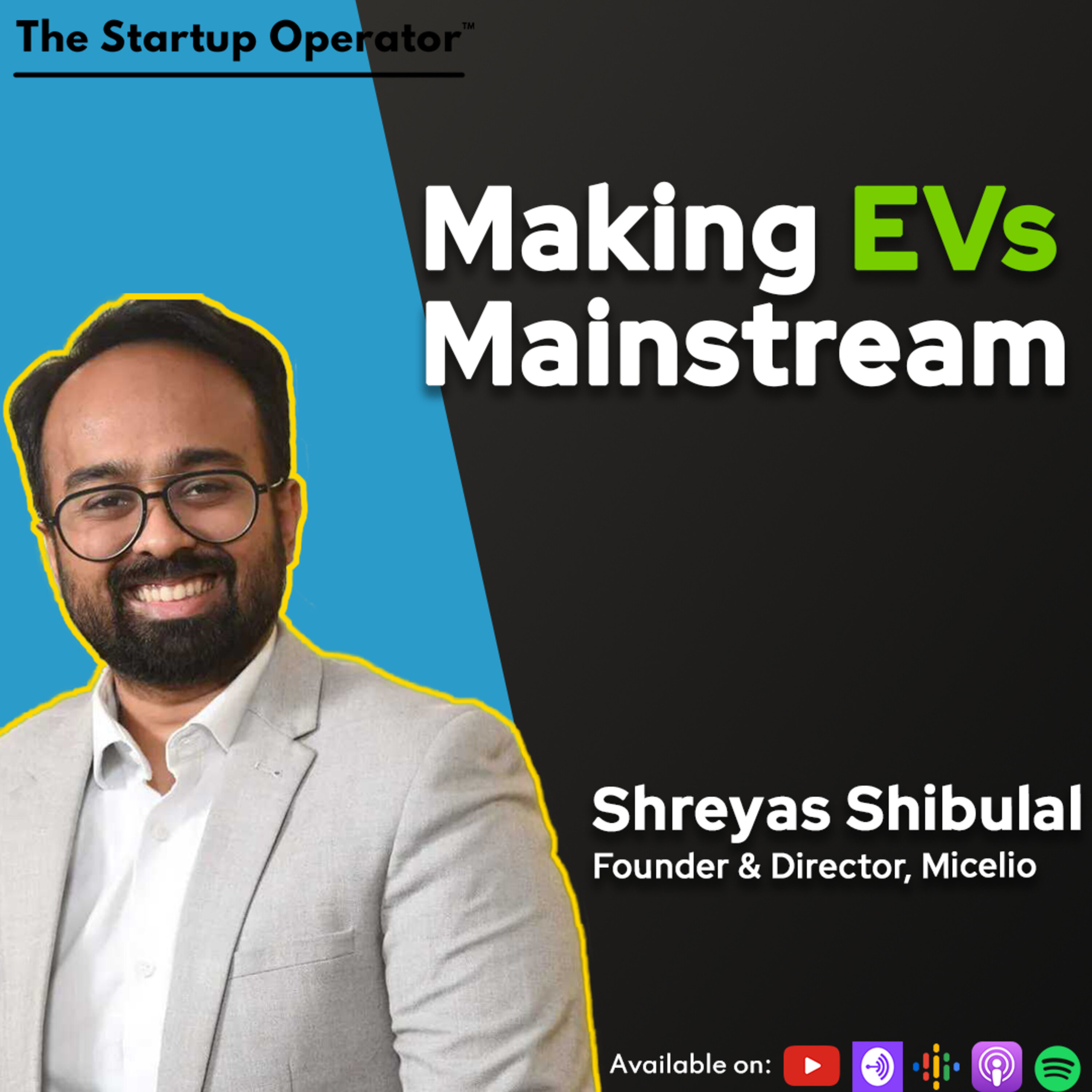 EP 160 : Making EVs Mainstream - Shreyas Shibulal (Founder & CEO, Micelio) episode artwork