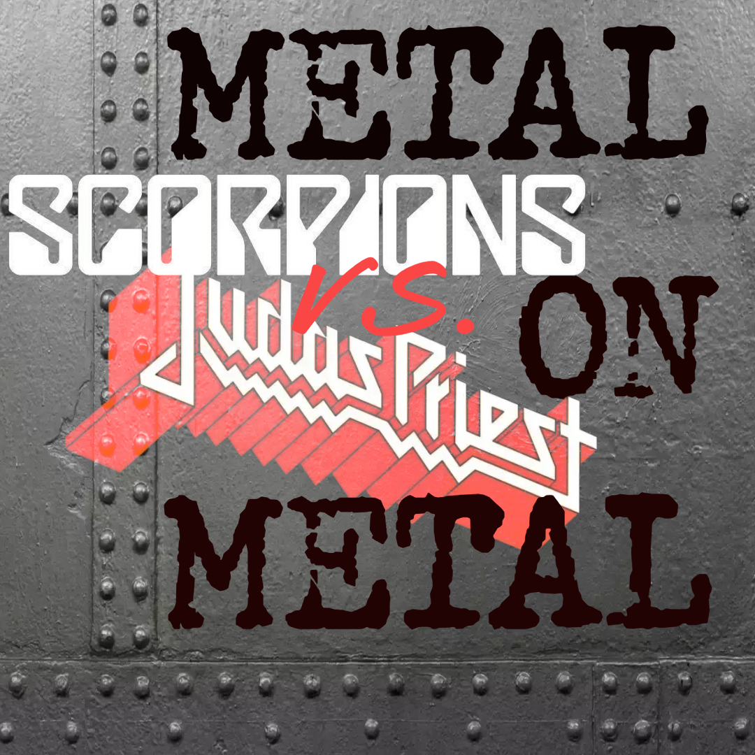 METAL ON METAL: SCORPIONS vs. JUDAS PRIEST