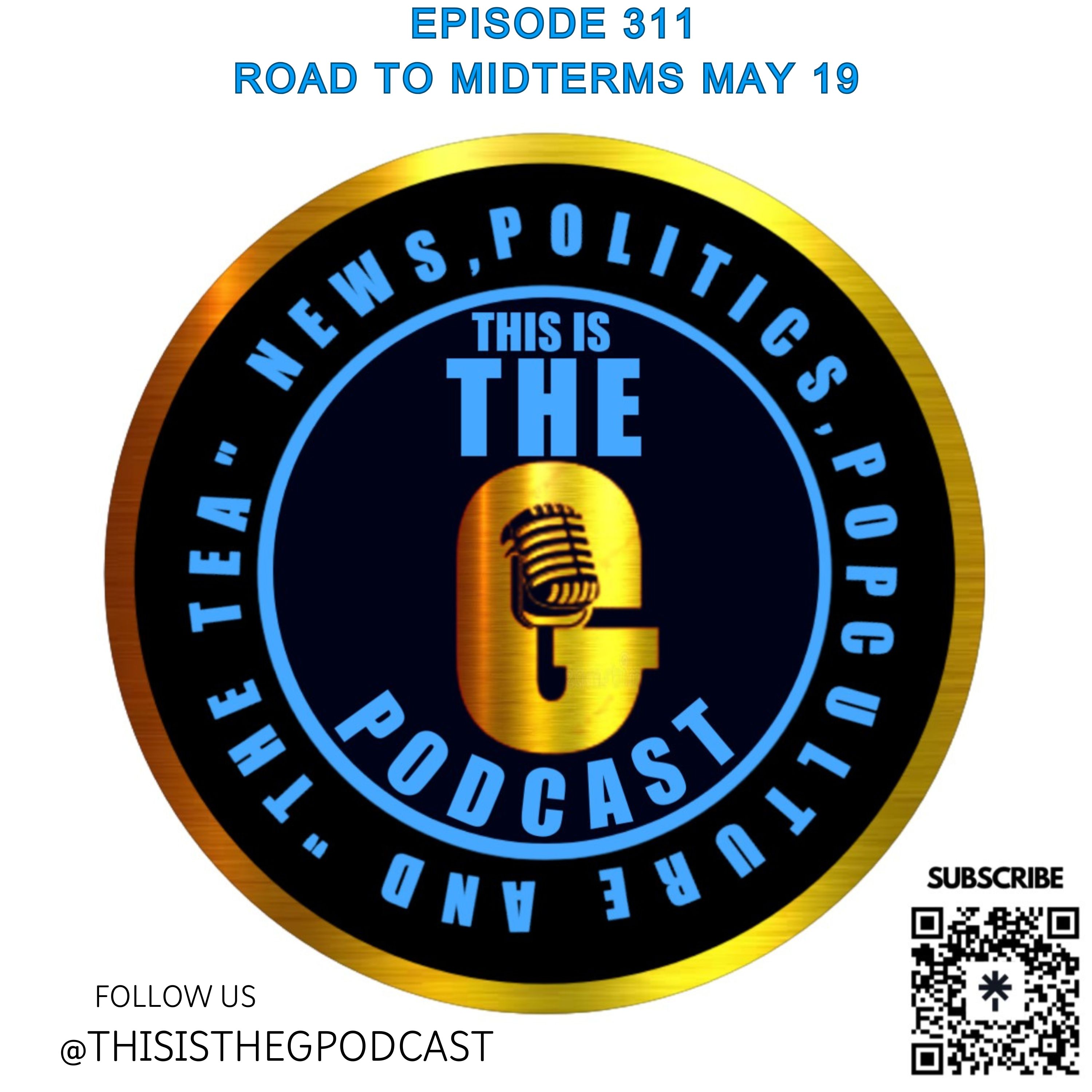 EPISODE 311 ROAD TO MIDTERMS MAY 19 episode artwork