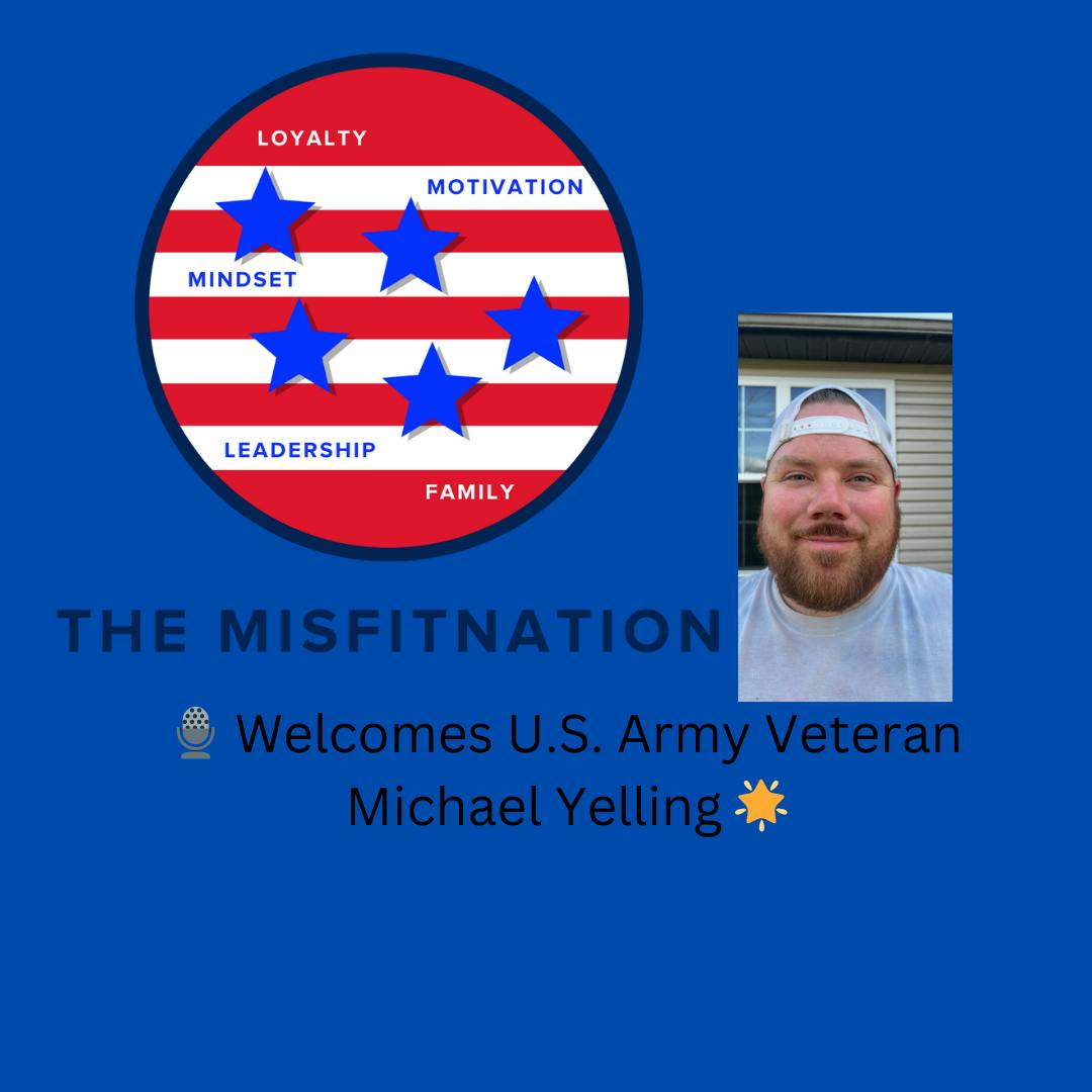 From Army Service to Family Life: The Journey of US Army Veteran Michael Yelling