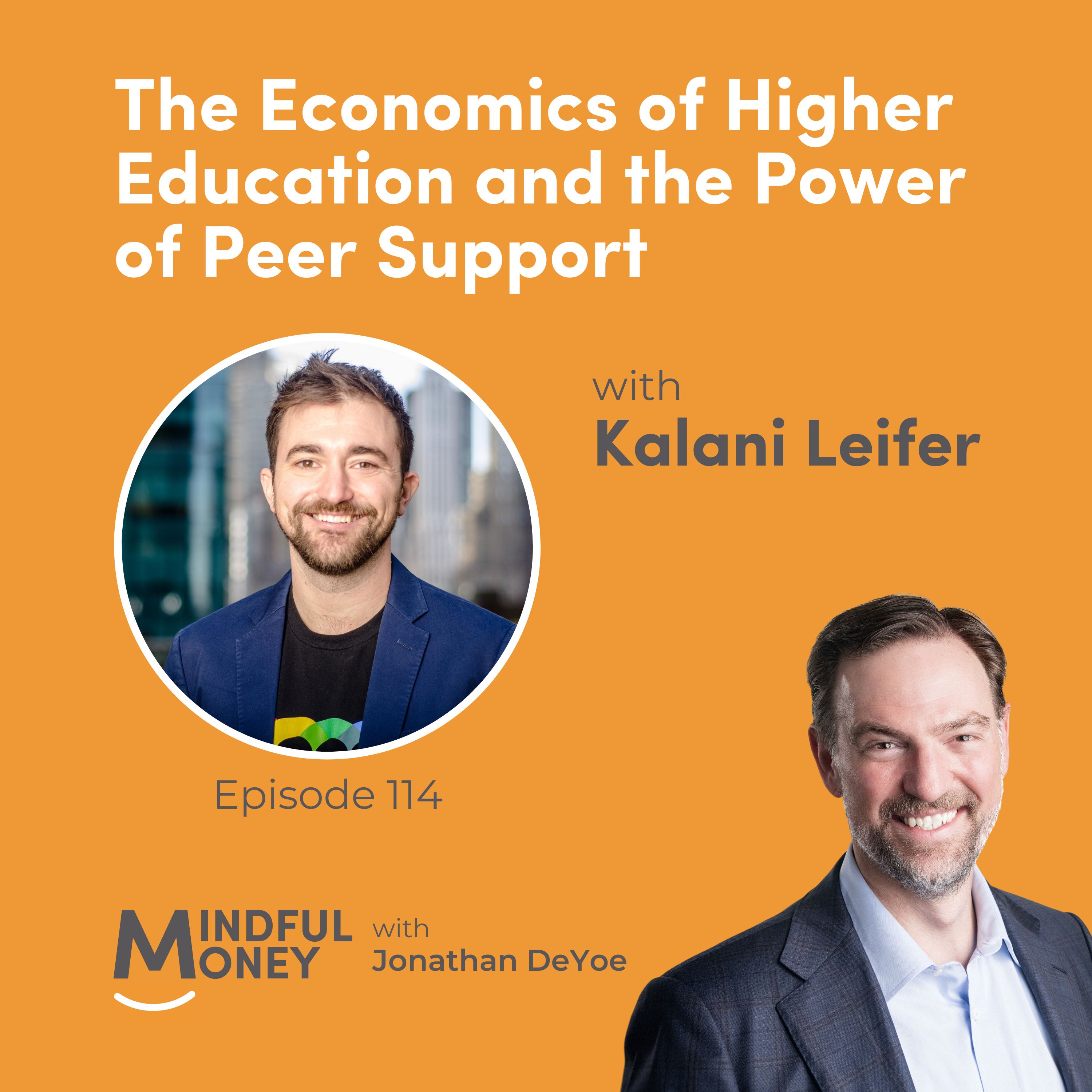 114: Kalani Leifer — The Economics of Higher Education and the Power of Peer Support