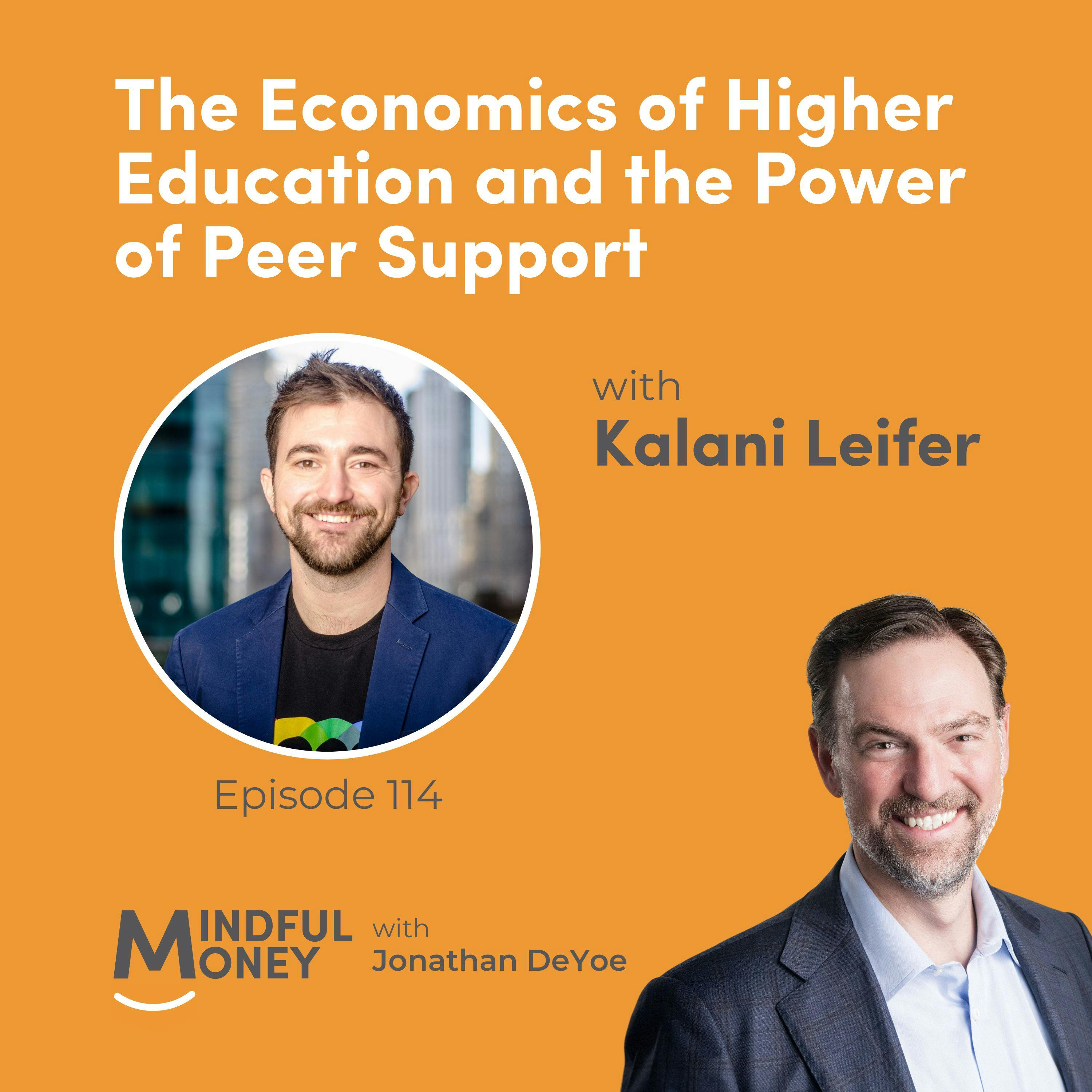 114: Kalani Leifer — The Economics of Higher Education and the Power of Peer Support 114: Kalani Leifer — The Economics of Higher Education and the Power of Peer Support