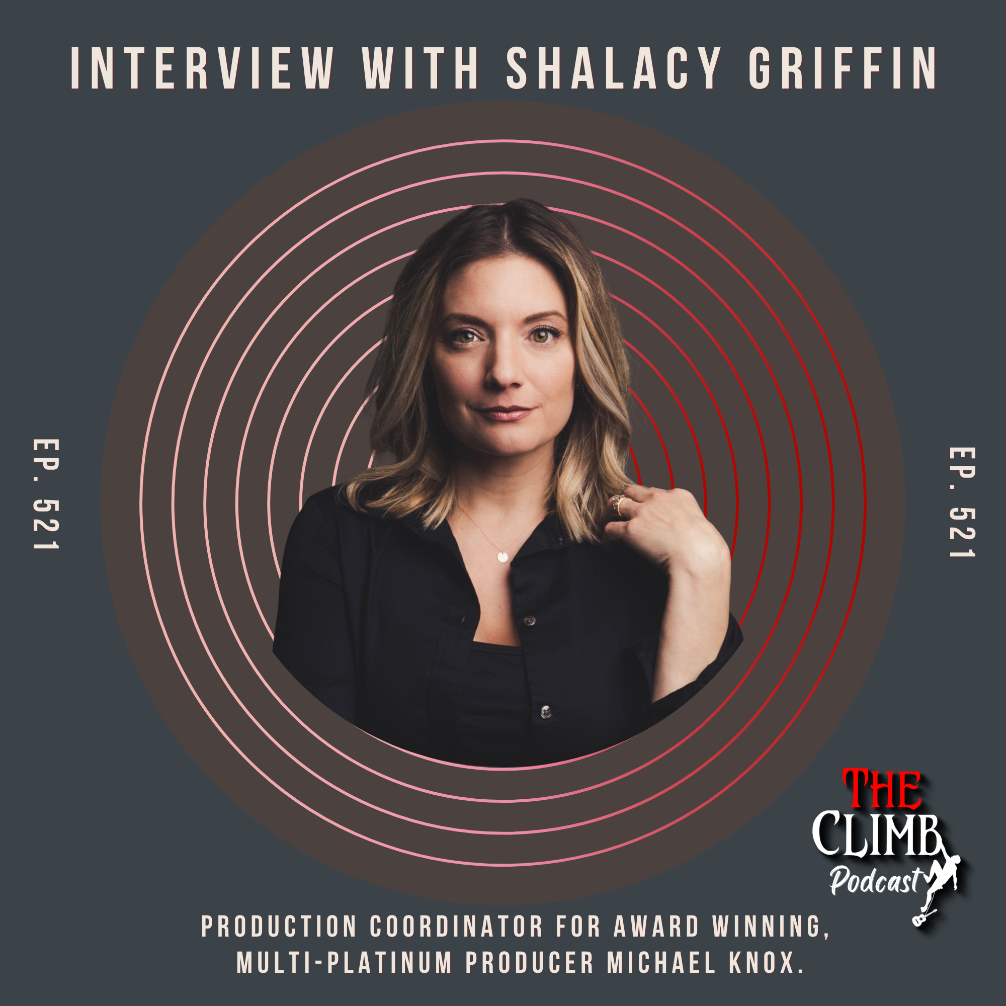 Ep 521: Interview w/ Shalacy Griffin, Production Coordinator For Multi-Platinum Producer, Michael Knox