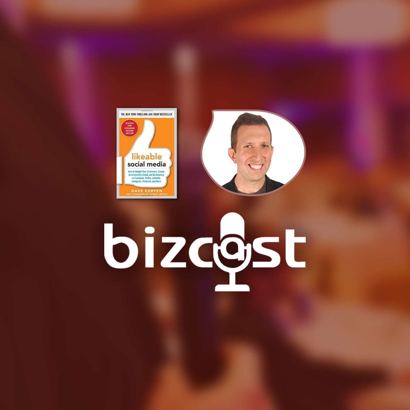 Bizcast :: Dave Kerpen, Author of Likable Social Media episode artwork