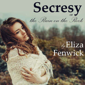 Secresy, or, the Ruin on the Rock by Eliza Fenwick ~ Full Audiobook