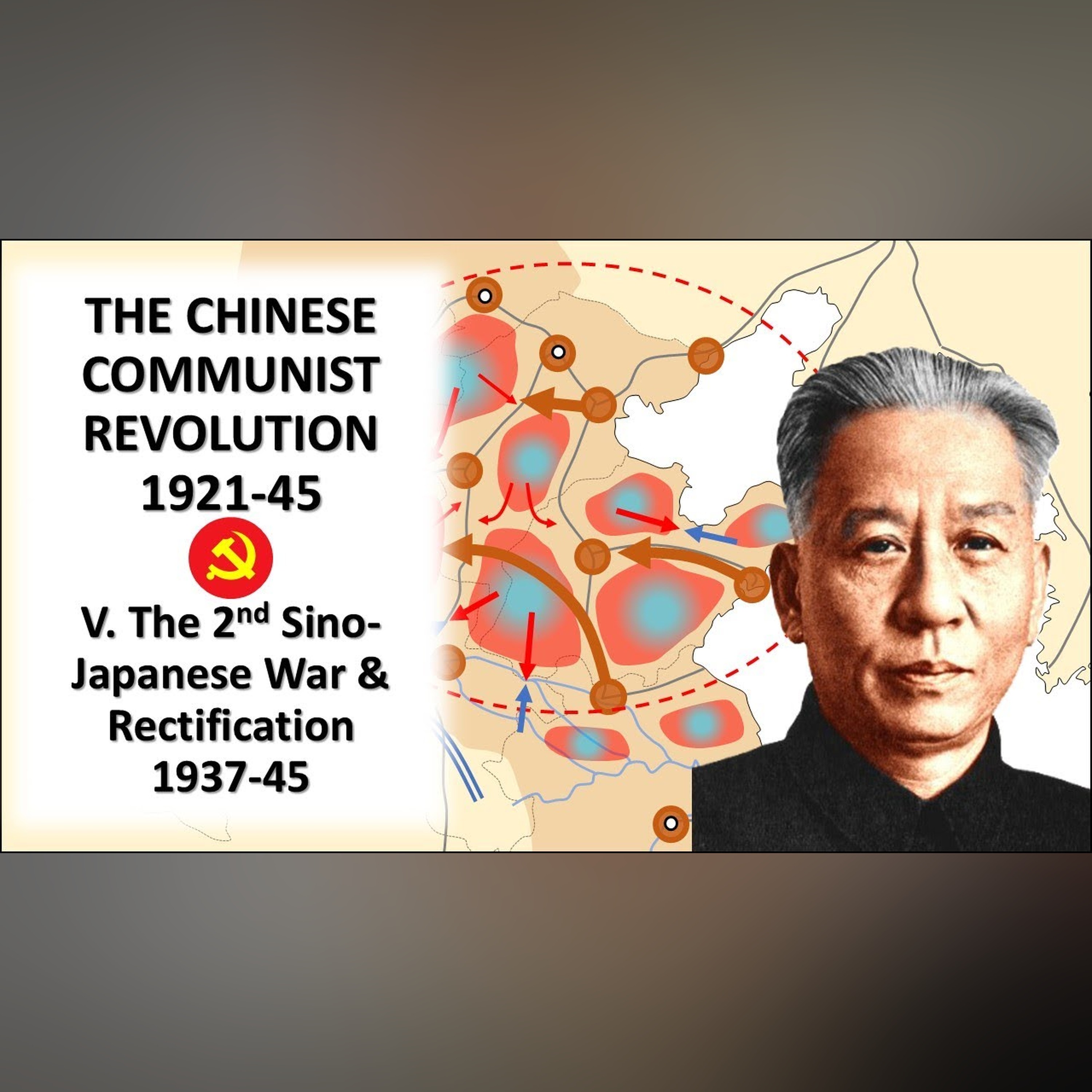 The Chinese Communist Revolution V. The 2nd Sino-Japanese War and Rectification (1937-45) episode artwork