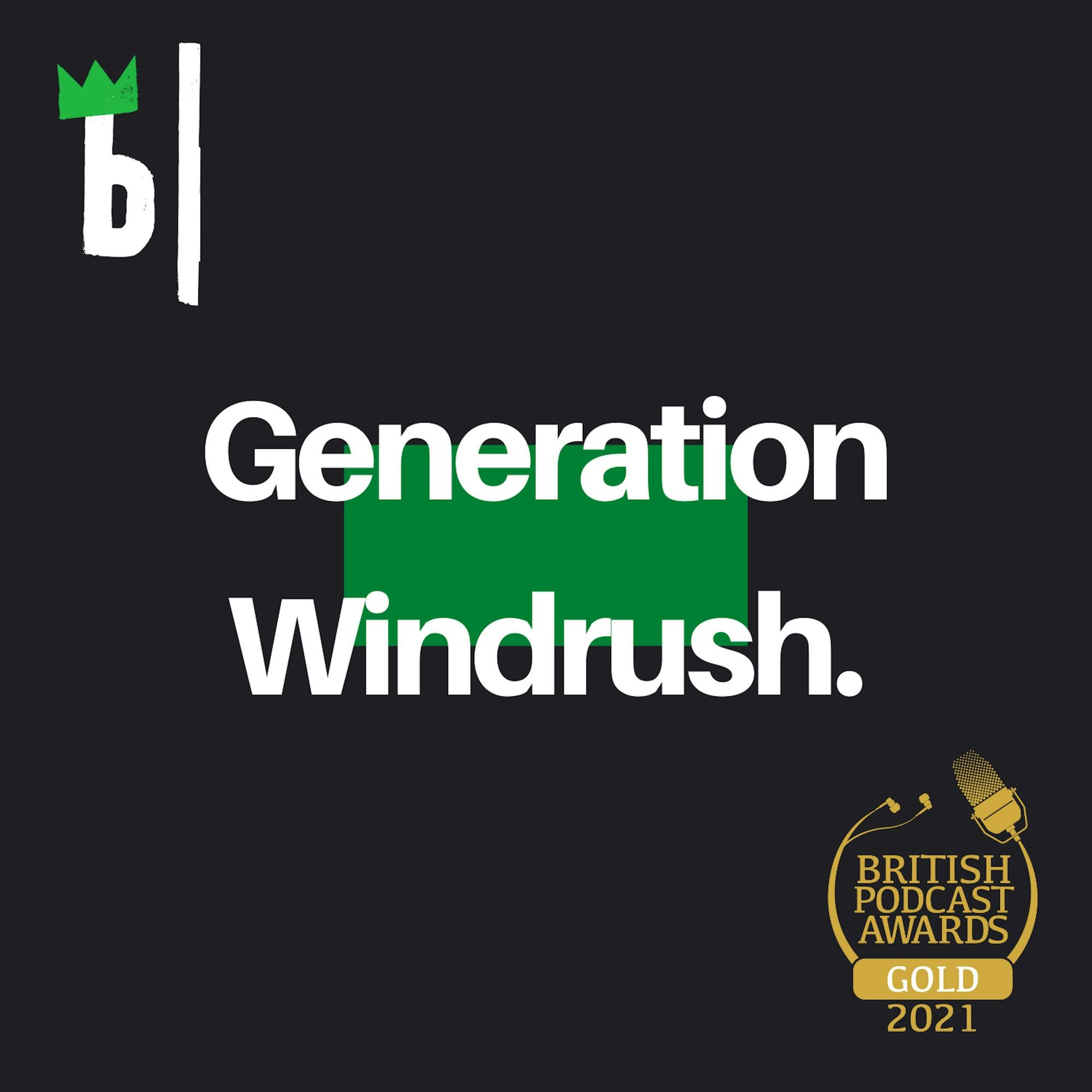 Your Broccoli Weekly Special: GENERATION WINDRUSH 1 & 2