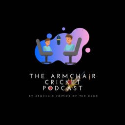 Armchair Cricket Podcast - Episode 313 Armchair Cricket Podcast - Episode 313