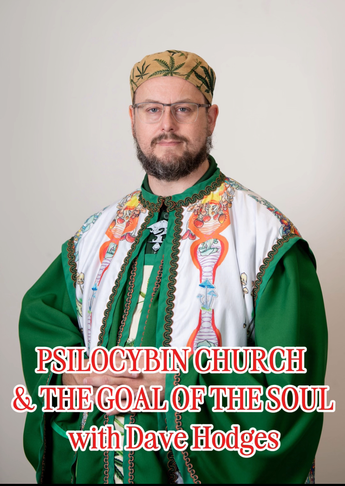 PSILOCYBIN CHURCH & THE GOAL OF THE SOUL