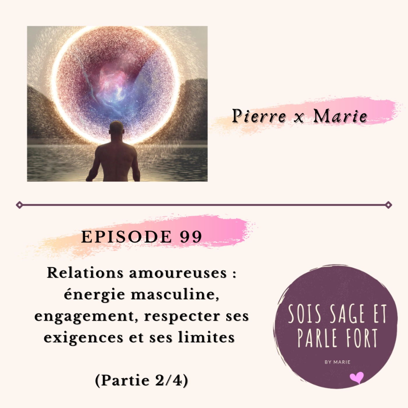 Relations amoureuses : énergie masculine, engagement, respecter ses exigences et ses limites