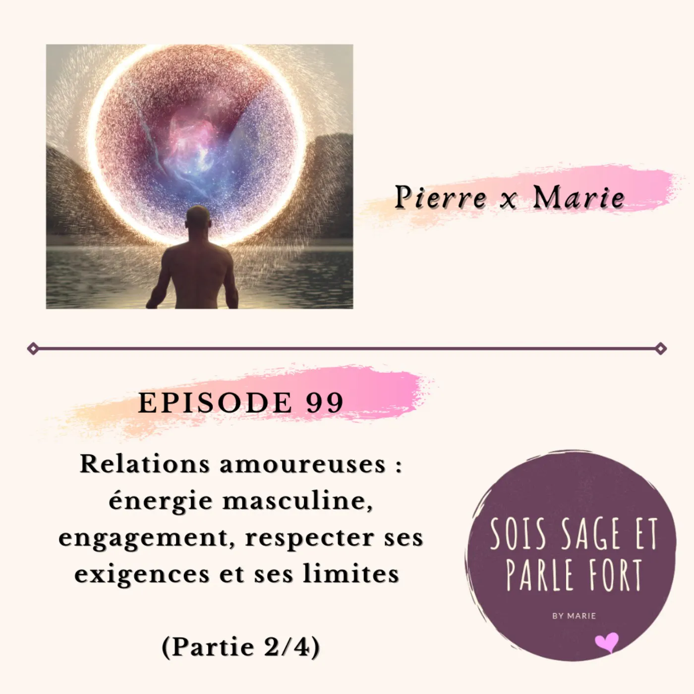 Relations amoureuses : énergie masculine, engagement, respecter ses exigences et ses limites