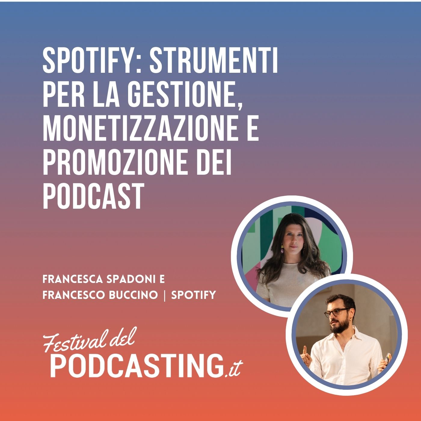 Spotify: strumenti per la gestione, monetizzazione e promozione dei podcast - con Francesco Buccino e Francesca Spadoni episode artwork