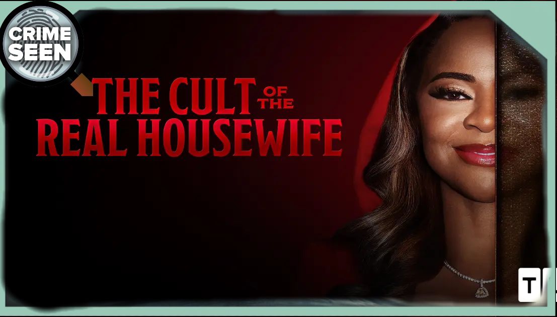 The Cult of the Real Housewife | Crime Seen episode 182