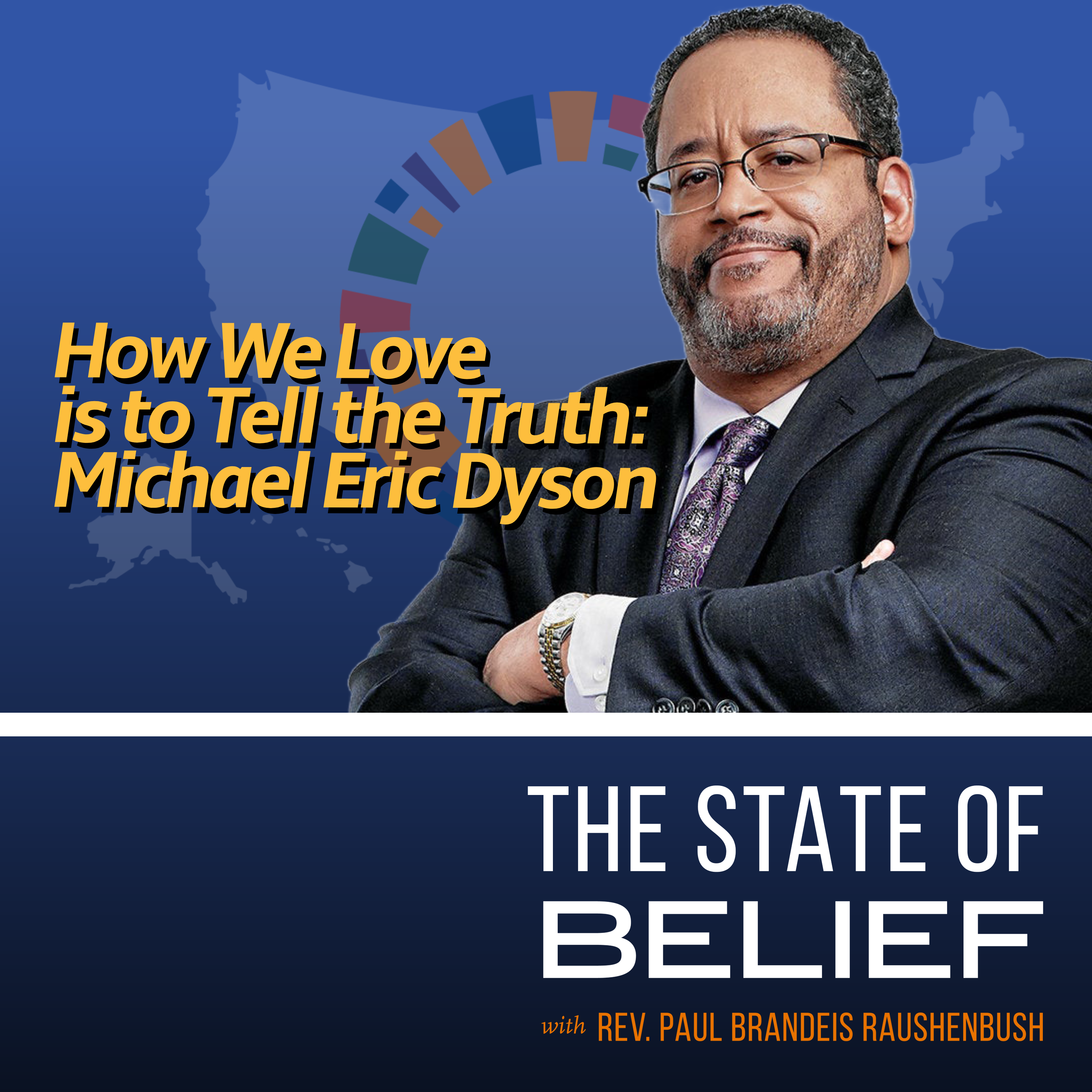 Michael Eric Dyson: How We Love Is To Tell the Truth
