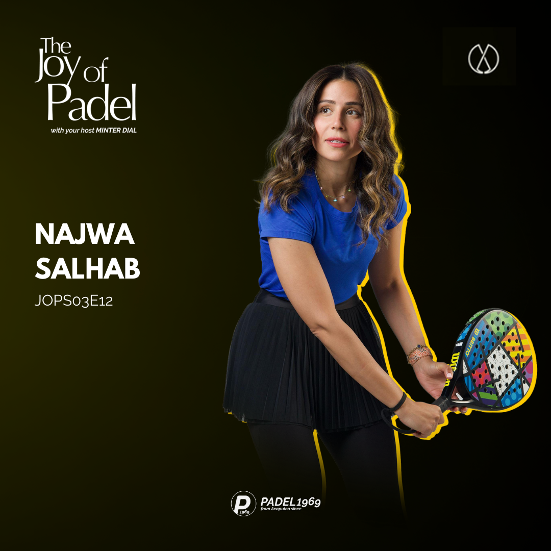 The Rise of Padel in Saudi Arabia: Najwa Salhab's Journey (JOPS03E12)