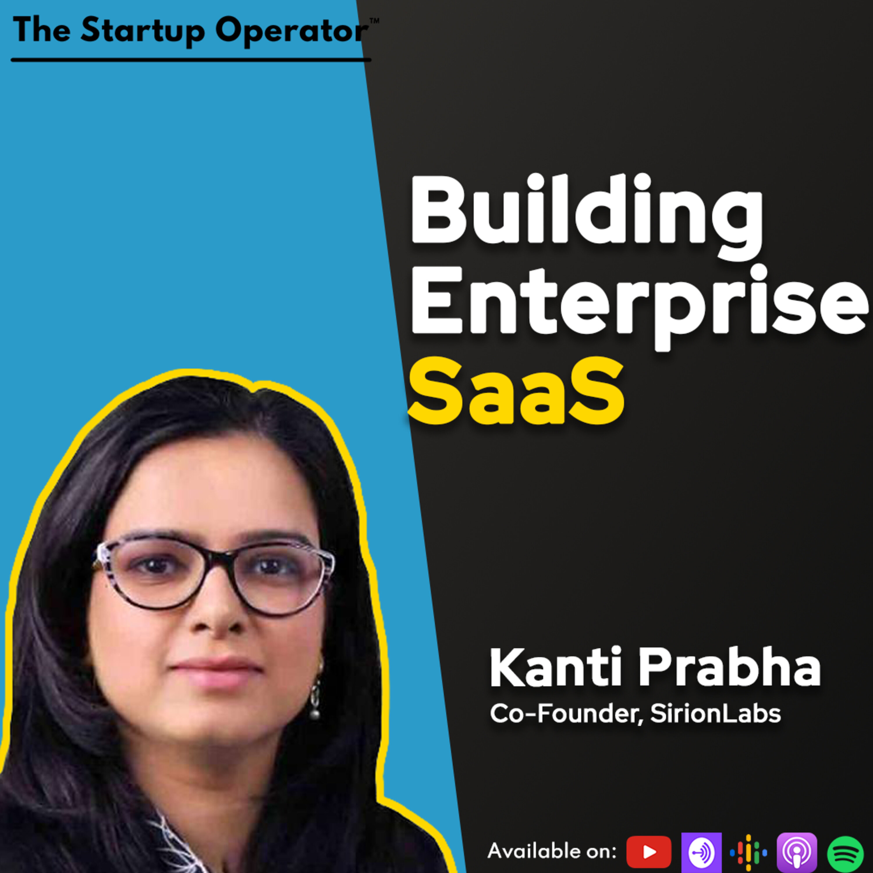 EP 159 : Building Enterprise SaaS - Kanti Prabha (Co-founder, SirionLabs) episode artwork