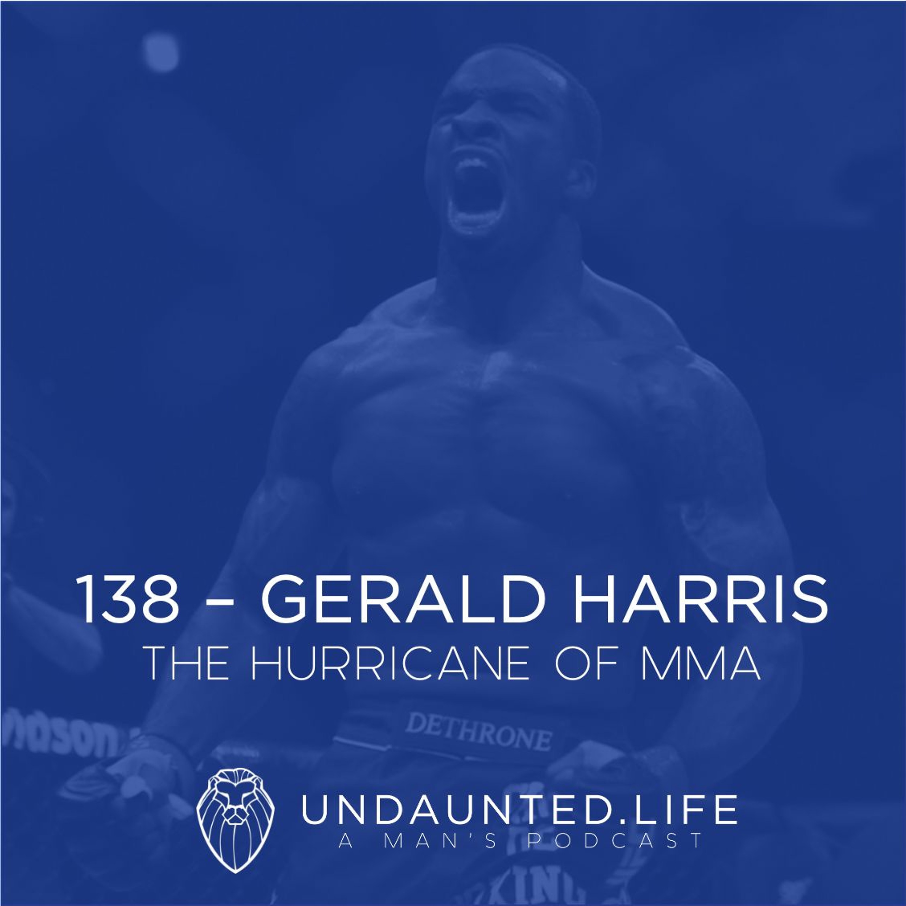 138 - GERALD HARRIS | The Hurricane Of MMA