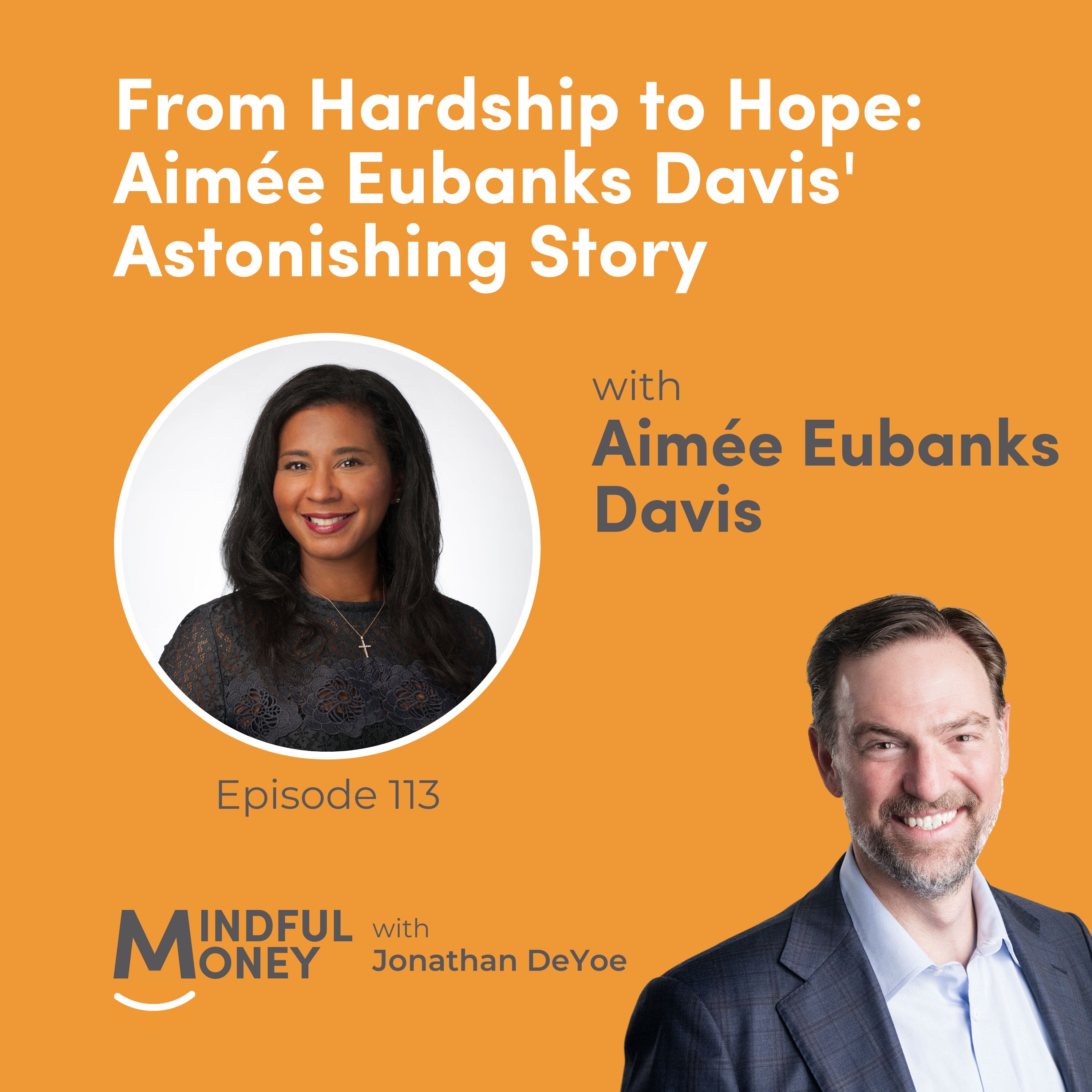 113: Aimée Eubanks Davis - From Hardship to Hope: Aimée Eubanks Davis' Astonishing Story