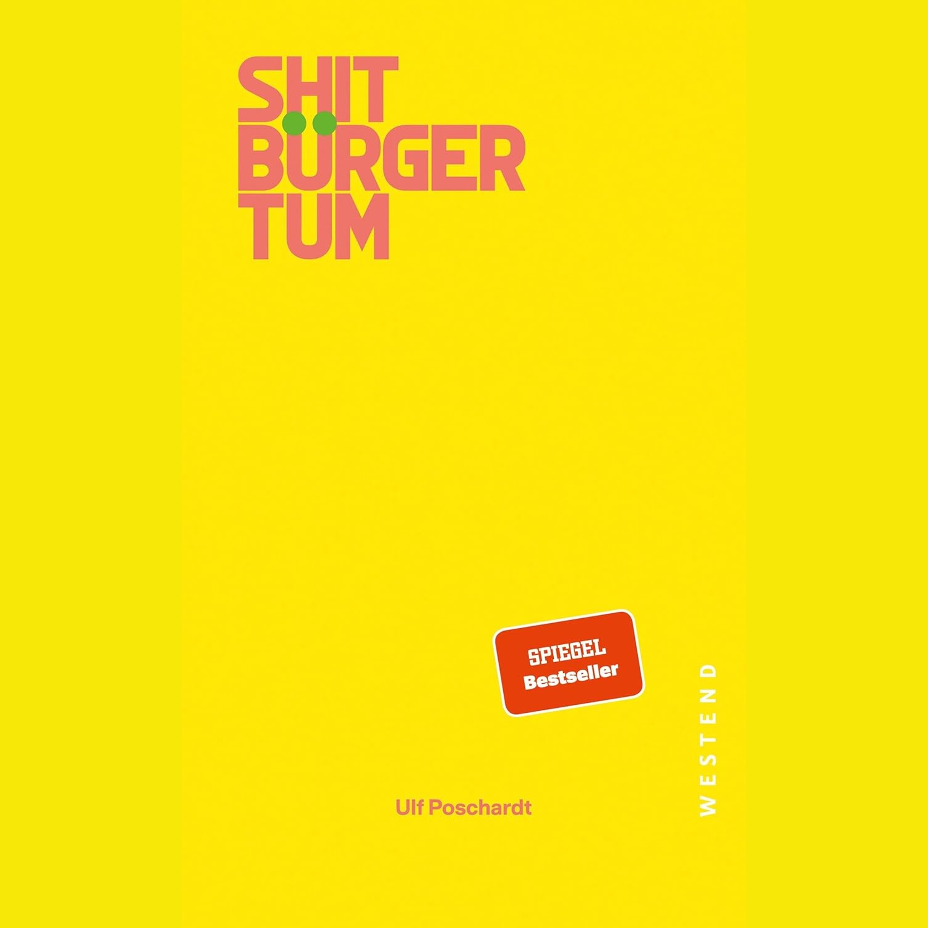 Shitbürgertum Zusammenfassung | Ulf Poschardt
