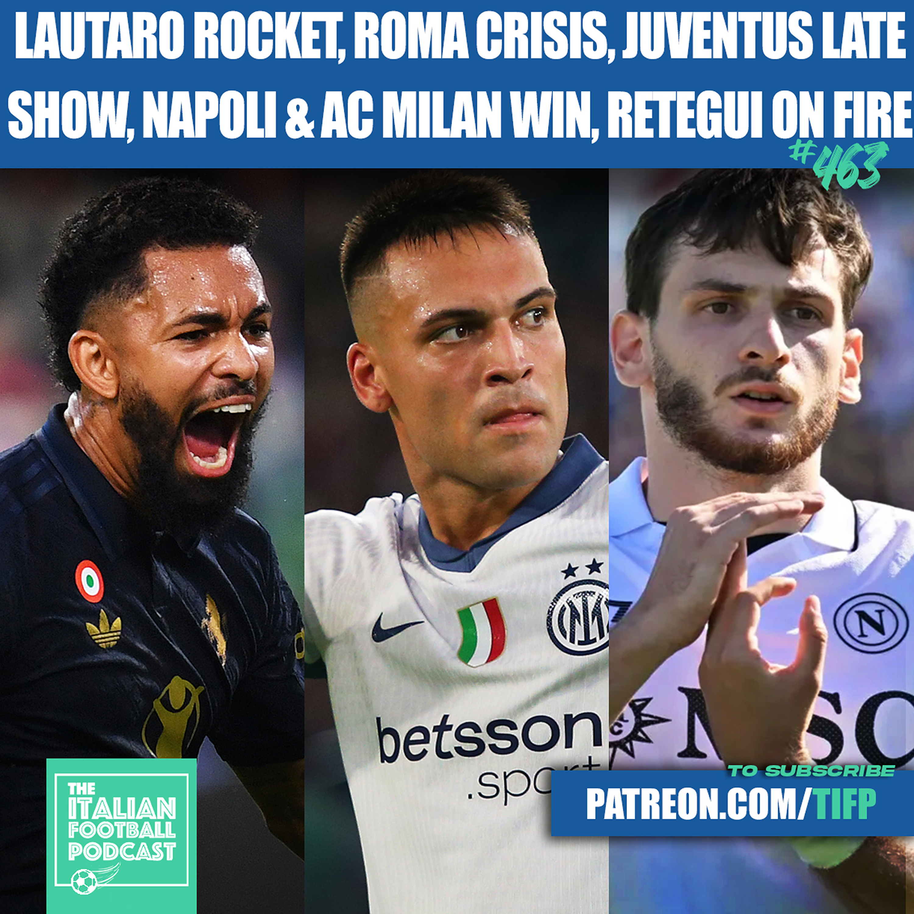 Lautaro ROCKET Fires Roma Into Crisis, Juventus Late Show, Napoli & AC Milan win, Retegui On Fire & Much More (Ep. 463)